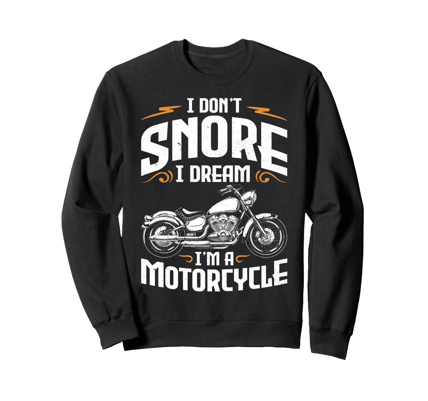 Funny I Dont Snore I Dream Im Sweatshirt - Minimalist Print for Adults - T-Shirt, Sweatshirt, Hoodie