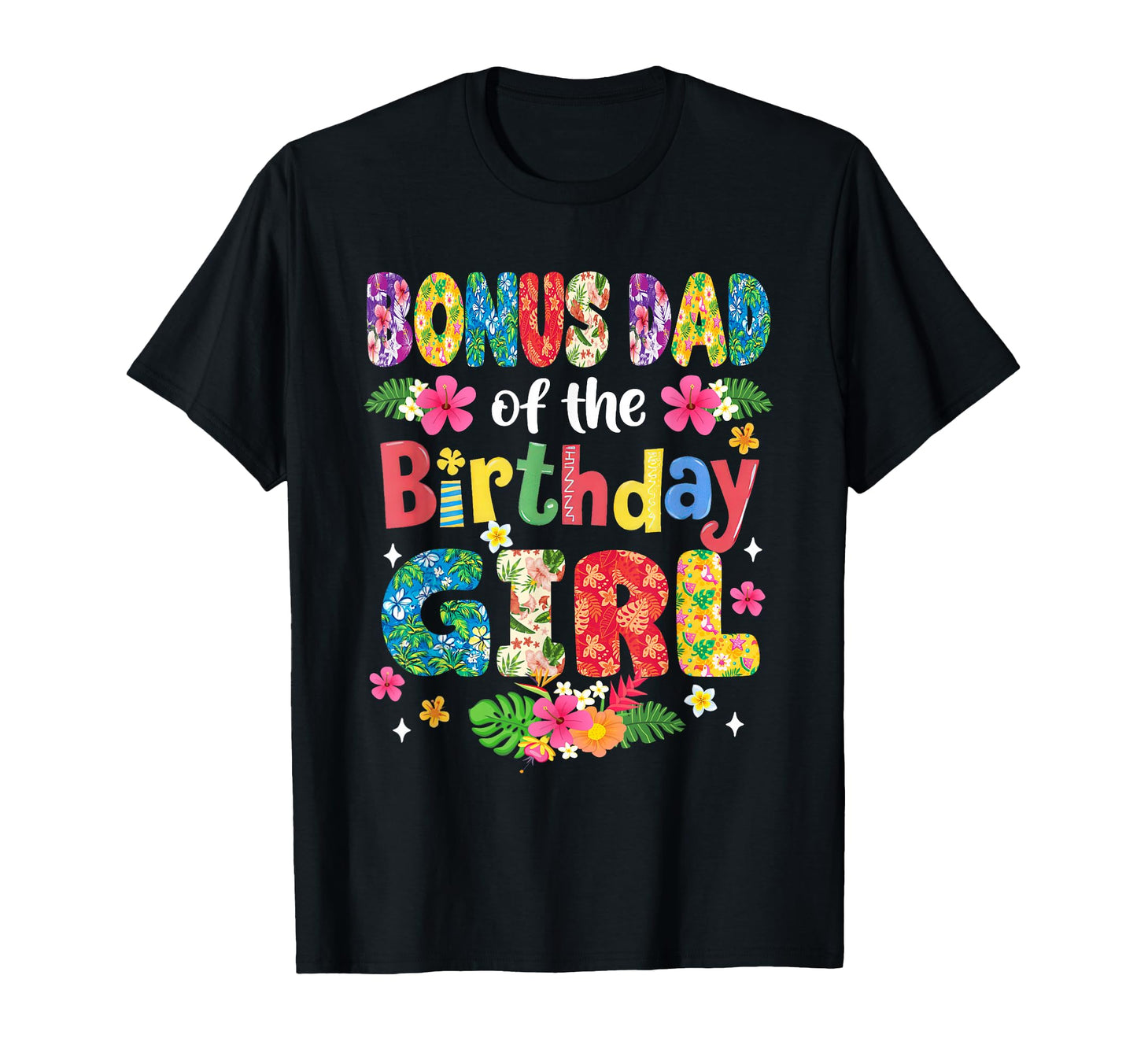 Bonus Dad Birthday Hawaii Family T-Shirt - Casual Everyday Wear Unisex - T-Shirt, Sweatshirt, Hoodie