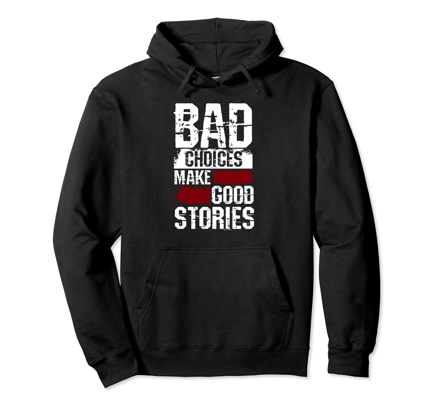 Bad Choices Make Good Stories Biker Hoodie - Aesthetic Graphic for Adults - T-Shirt, Sweatshirt, Hoodie