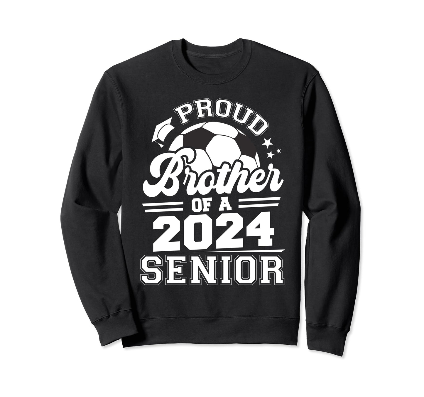 Proud Brother 2024 Senior Sweatshirt - Casual Everyday Wear Unisex - T-Shirt, Sweatshirt, Hoodie