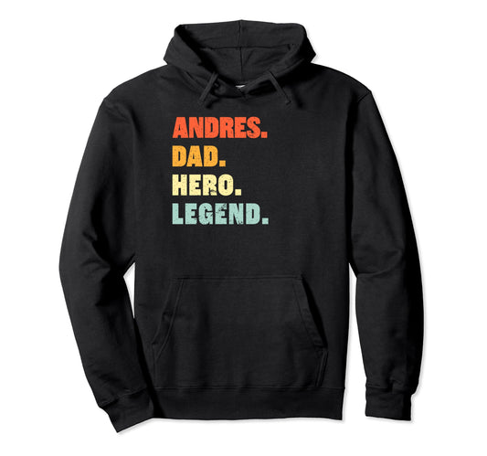 Andres Dad Hero Legend Personalized Hoodie - Trendy Graphic for Adults - T-Shirt, Sweatshirt, Hoodie