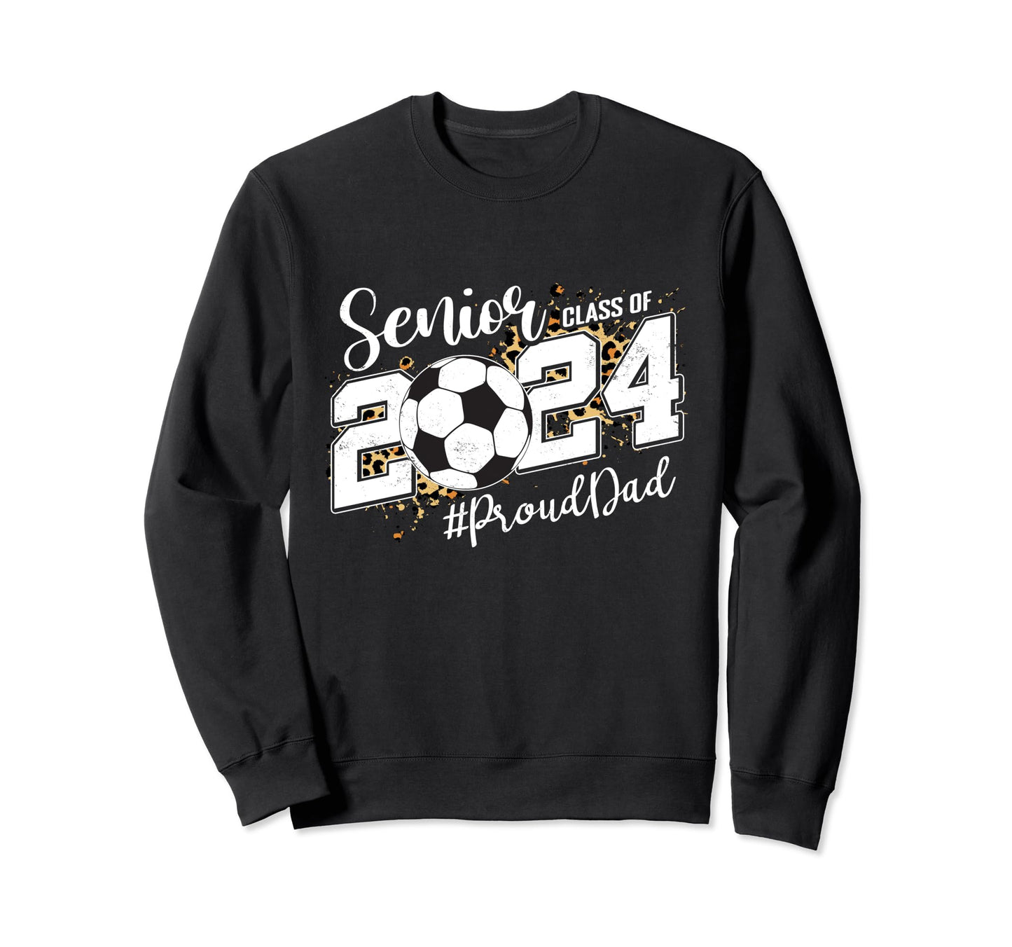 Proud Dad 2024 Senior Soccer Sweatshirt - Fun Novelty Design Unisex - T-Shirt, Sweatshirt, Hoodie