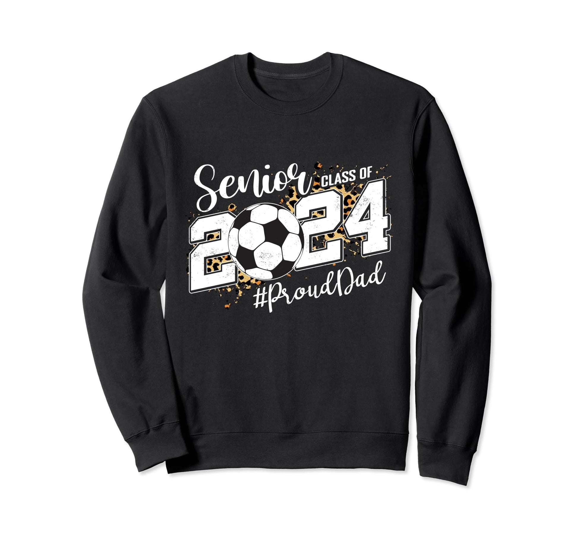 Proud Dad 2024 Senior Soccer Sweatshirt - Fun Novelty Design Unisex - T-Shirt, Sweatshirt, Hoodie