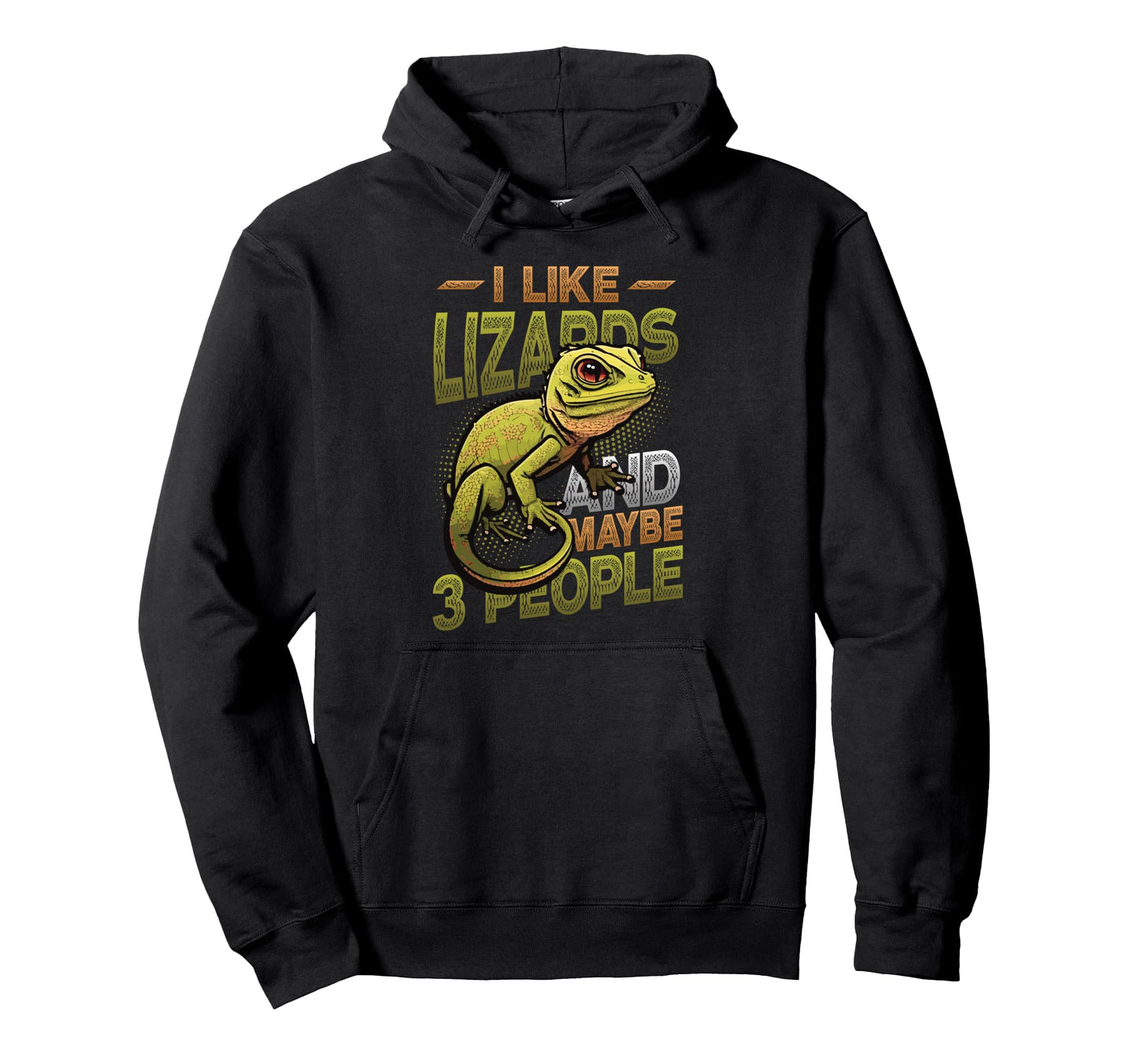 I Like Lizards And Maybe 3 People Hoodie - Fun Novelty Design Men Women - T-Shirt, Sweatshirt, Hoodie