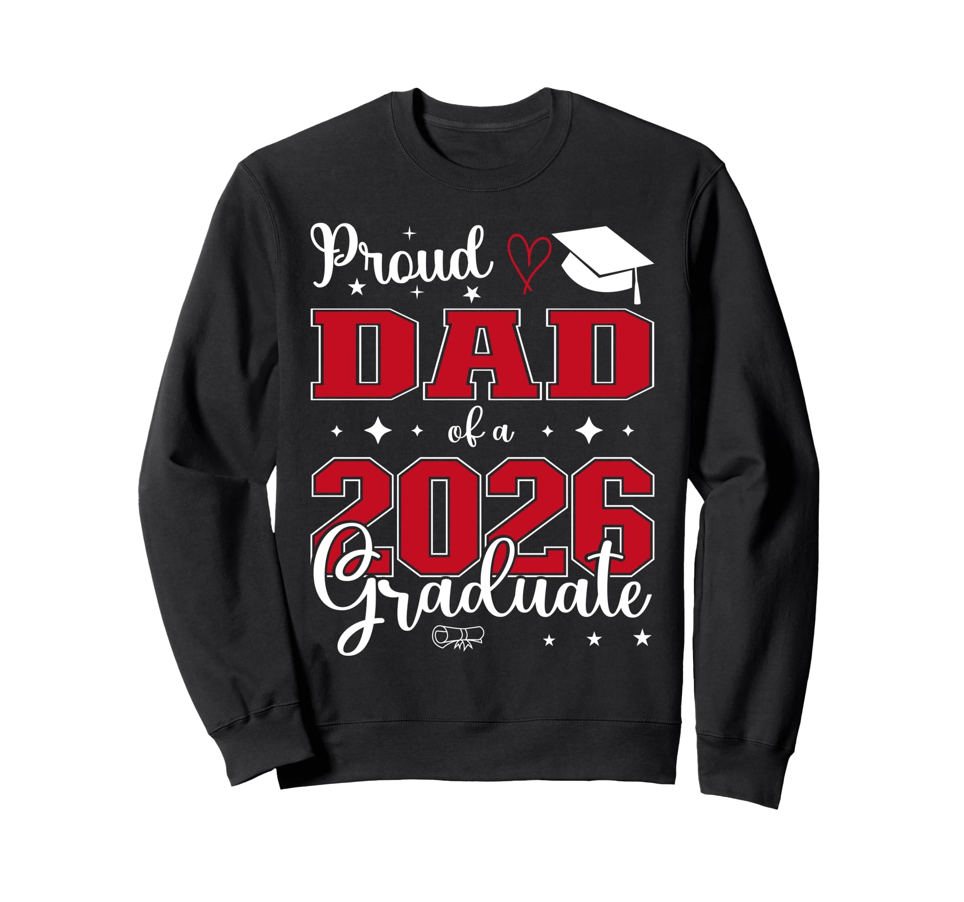 Proud Dad Class 2026 Graduate Sweatshirt - Custom Art Print Men Women - T-Shirt, Sweatshirt, Hoodie