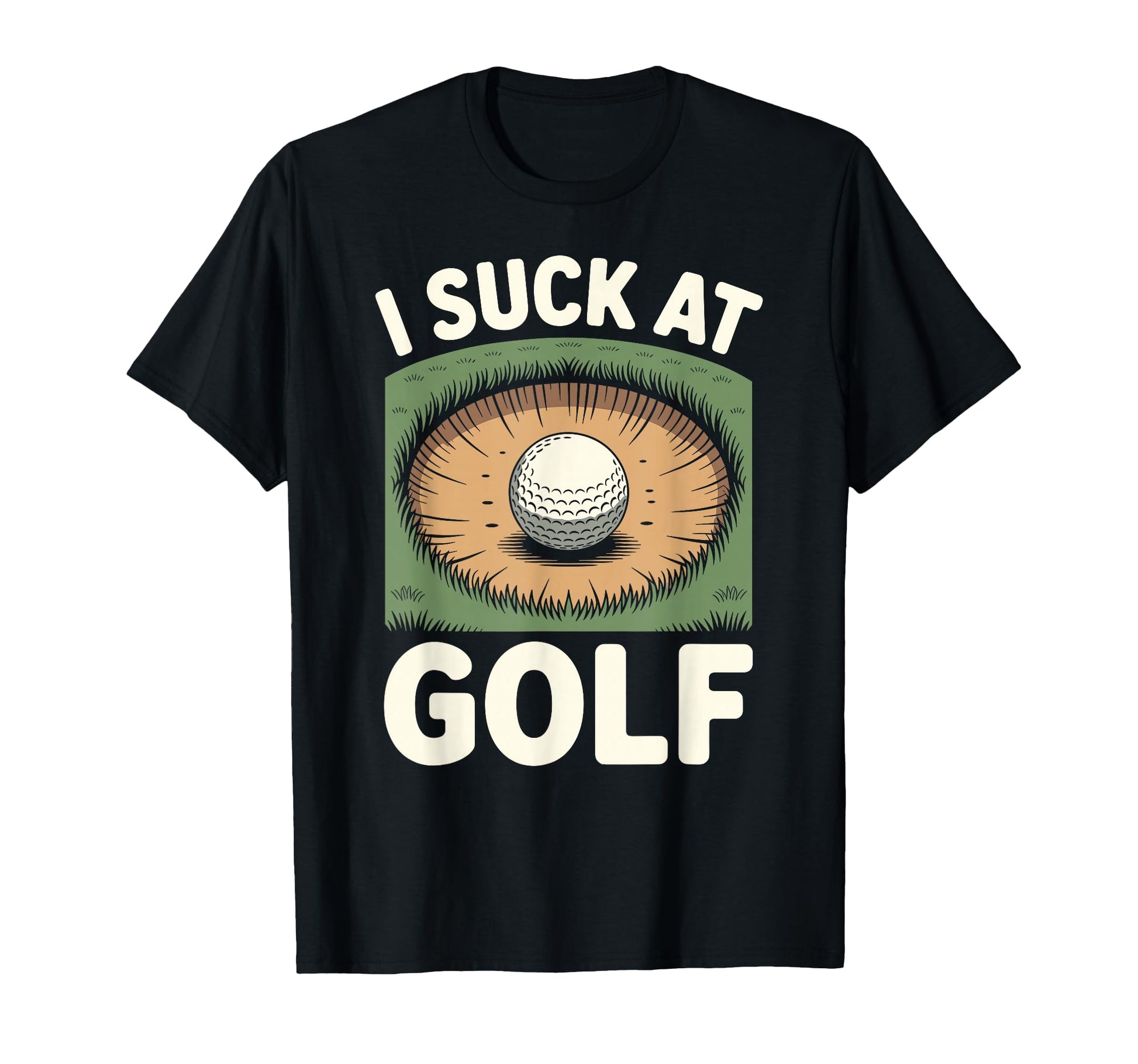 I Suck Golf Loser Dad Sarcastic Joke T-Shirt - Minimalist Print Unisex - T-Shirt, Sweatshirt, Hoodie