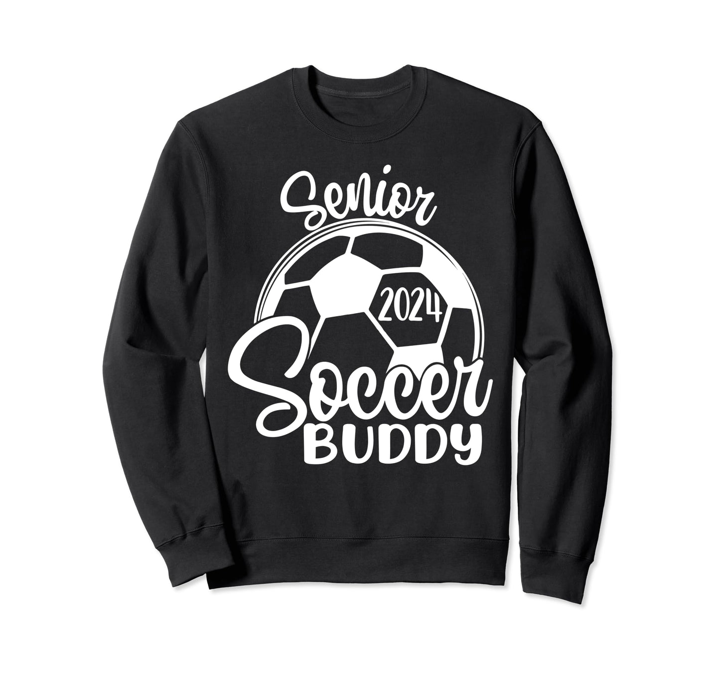 Senior Soccer Buddy 2024 Class Sweatshirt - Streetwear Style for Adults - T-Shirt, Sweatshirt, Hoodie