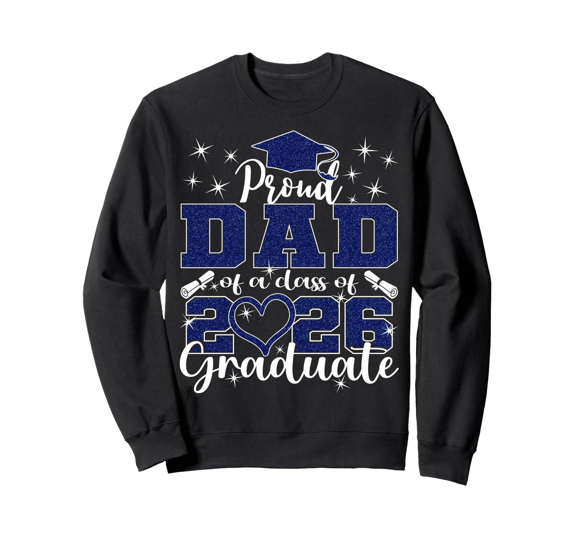 Super Proud Dad 2026 Graduate Sweatshirt - Fun Novelty Design Unisex - T-Shirt, Sweatshirt, Hoodie