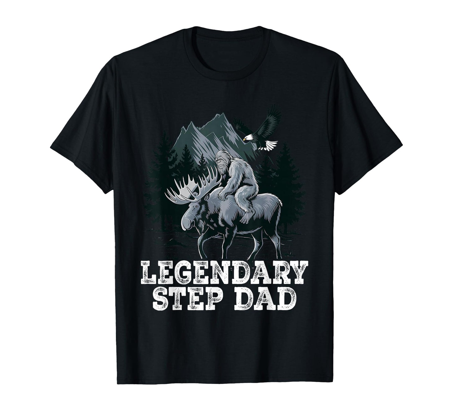 Legendary Step Dad Bigfoot Funny T-Shirt - Aesthetic Graphic for Adults - T-Shirt, Sweatshirt, Hoodie