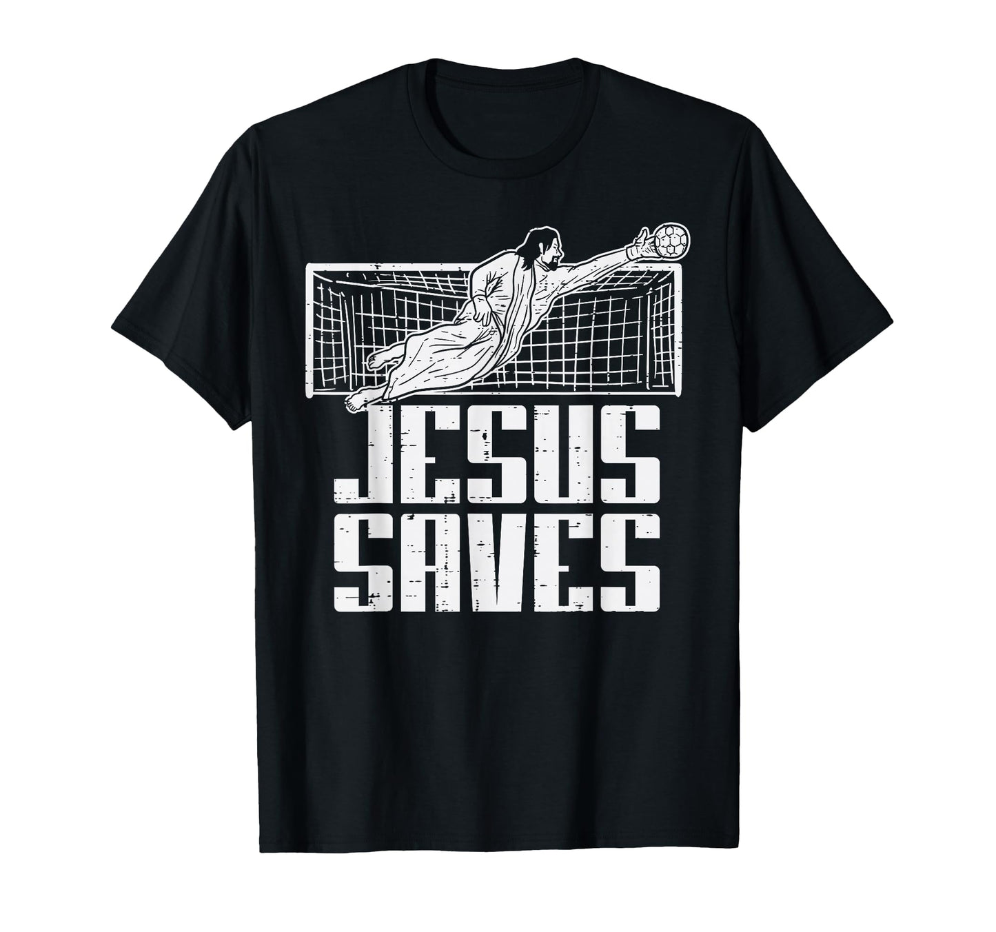 Jesus Saves Soccer Football Christian T-Shirt - Trendy Graphic Unisex - T-Shirt, Sweatshirt, Hoodie