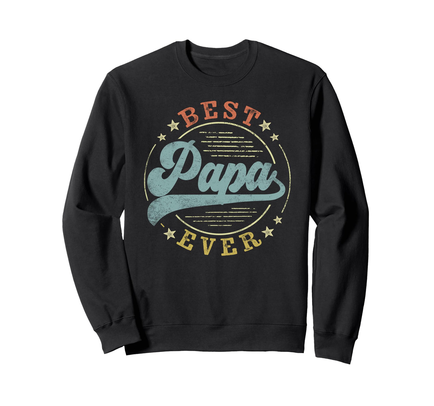 Best Papa Ever Fathers Day Papa Sweatshirt - Custom Art Print Men Women - T-Shirt, Sweatshirt, Hoodie