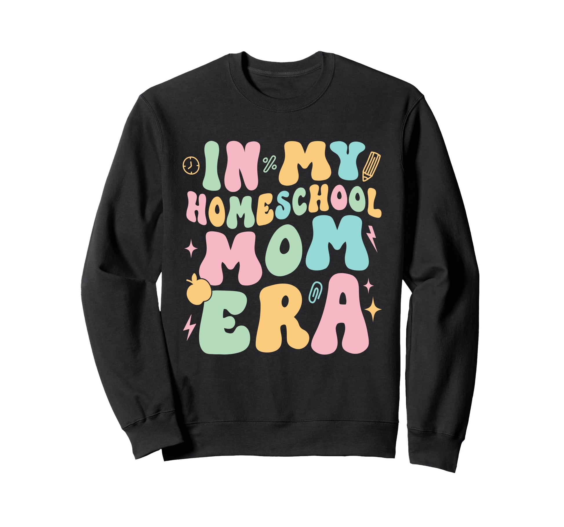 My Homeschool Mom Era Trendy Sweatshirt - Unique Graphic Men Women - T-Shirt, Sweatshirt, Hoodie