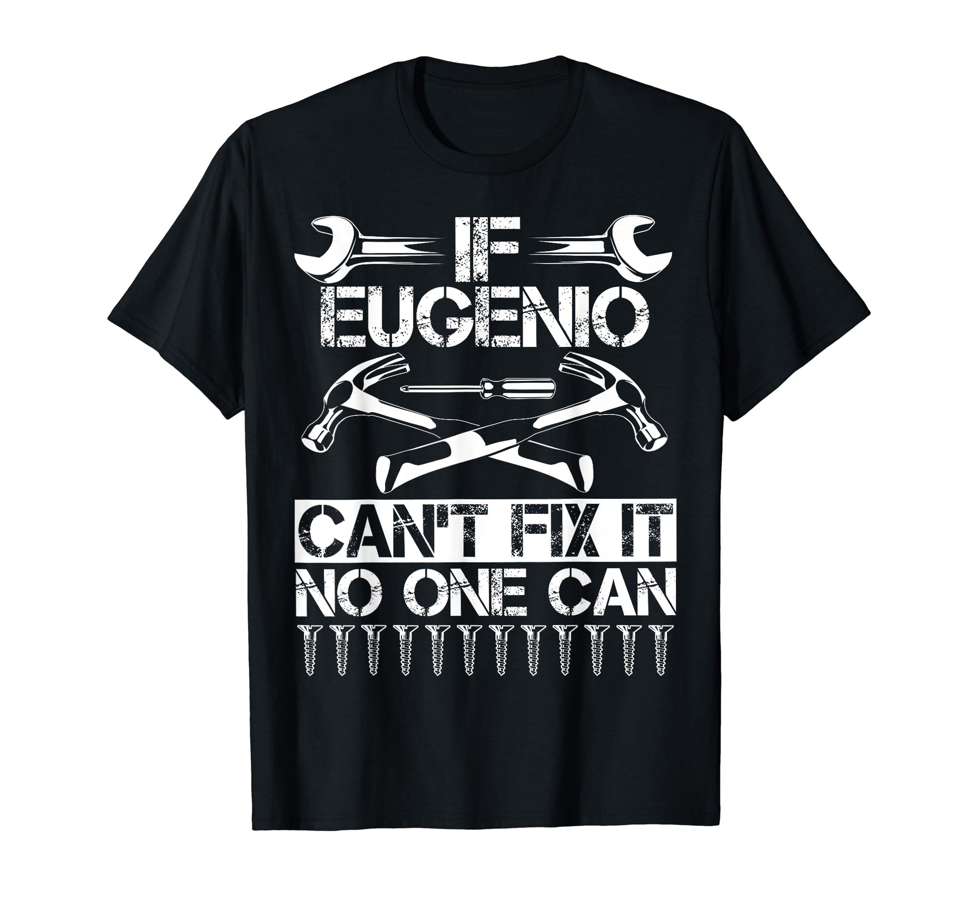 Eugenio Fix It Funny Birthday T-Shirt - Casual Everyday Wear Men Women - T-Shirt, Sweatshirt, Hoodie