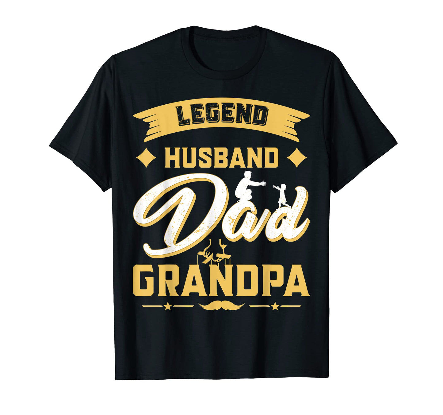 Fathers Day Dad Legend Legend Husband T-Shirt - Custom Art Print Men Women - T-Shirt, Sweatshirt, Hoodie
