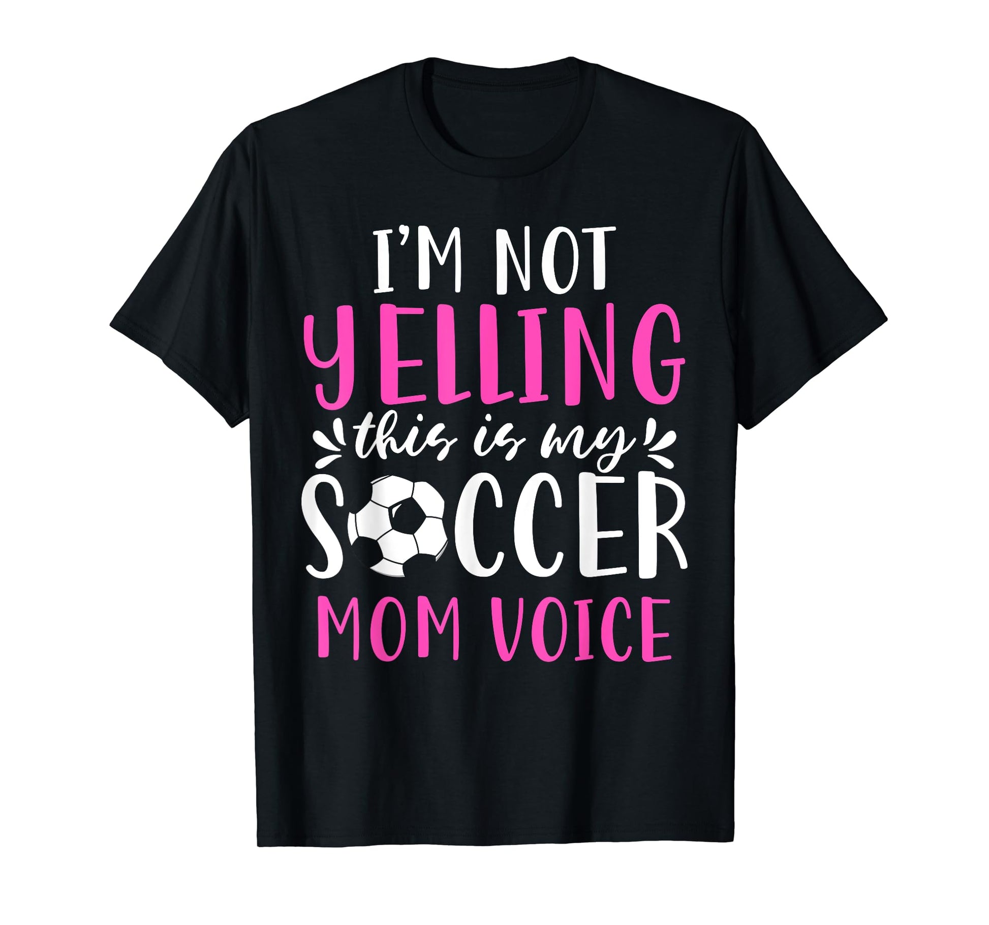Im Not Yelling This Is My Soccer Mom T-Shirt - Graphic Print Men Women - T-Shirt, Sweatshirt, Hoodie
