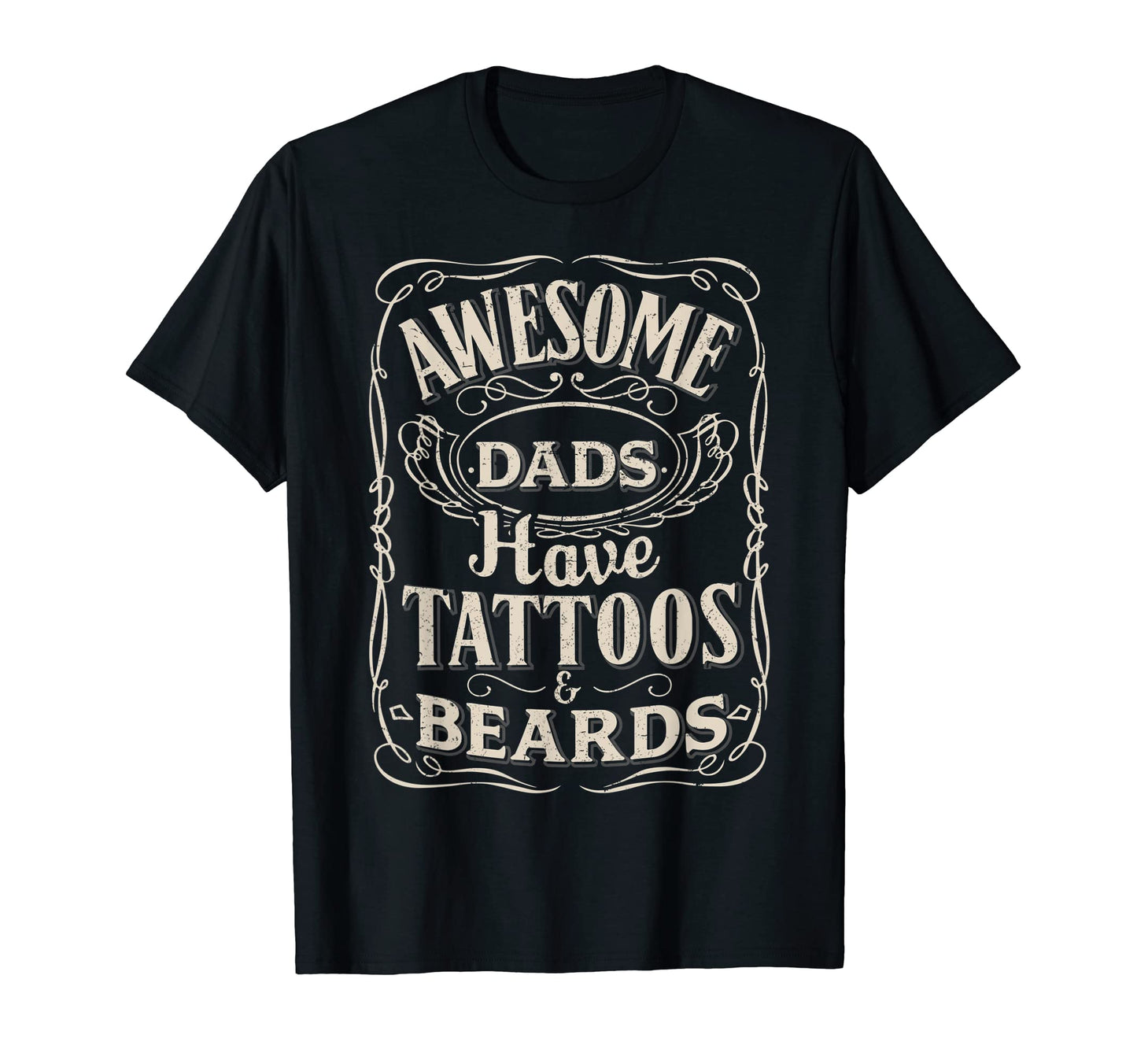 Awesome Dads Have Tattoos And Beards T-Shirt - Custom Art Print Unisex - T-Shirt, Sweatshirt, Hoodie