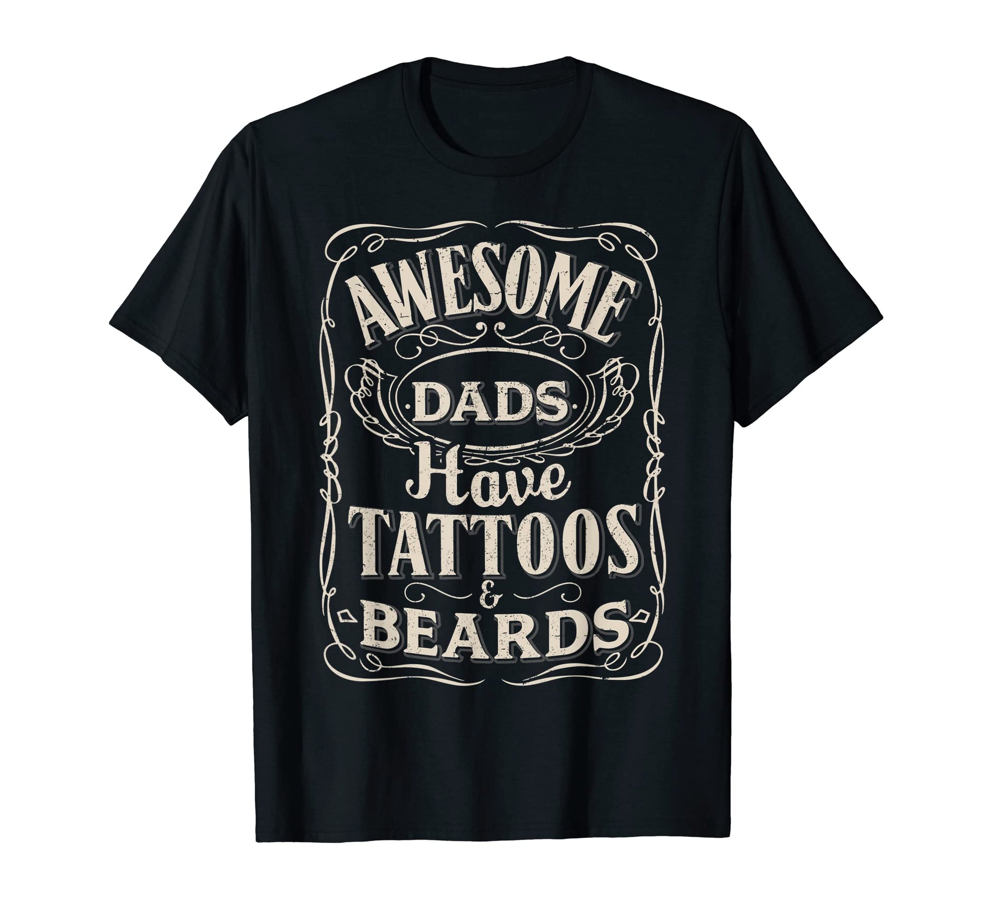 Awesome Dads Have Tattoos And Beards T-Shirt - Custom Art Print Unisex - T-Shirt, Sweatshirt, Hoodie