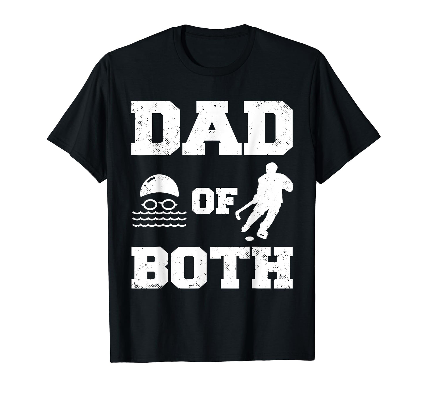 Dad Both Funny Swim Hockey Dad T-Shirt - Fun Novelty Design Men Women - T-Shirt, Sweatshirt, Hoodie