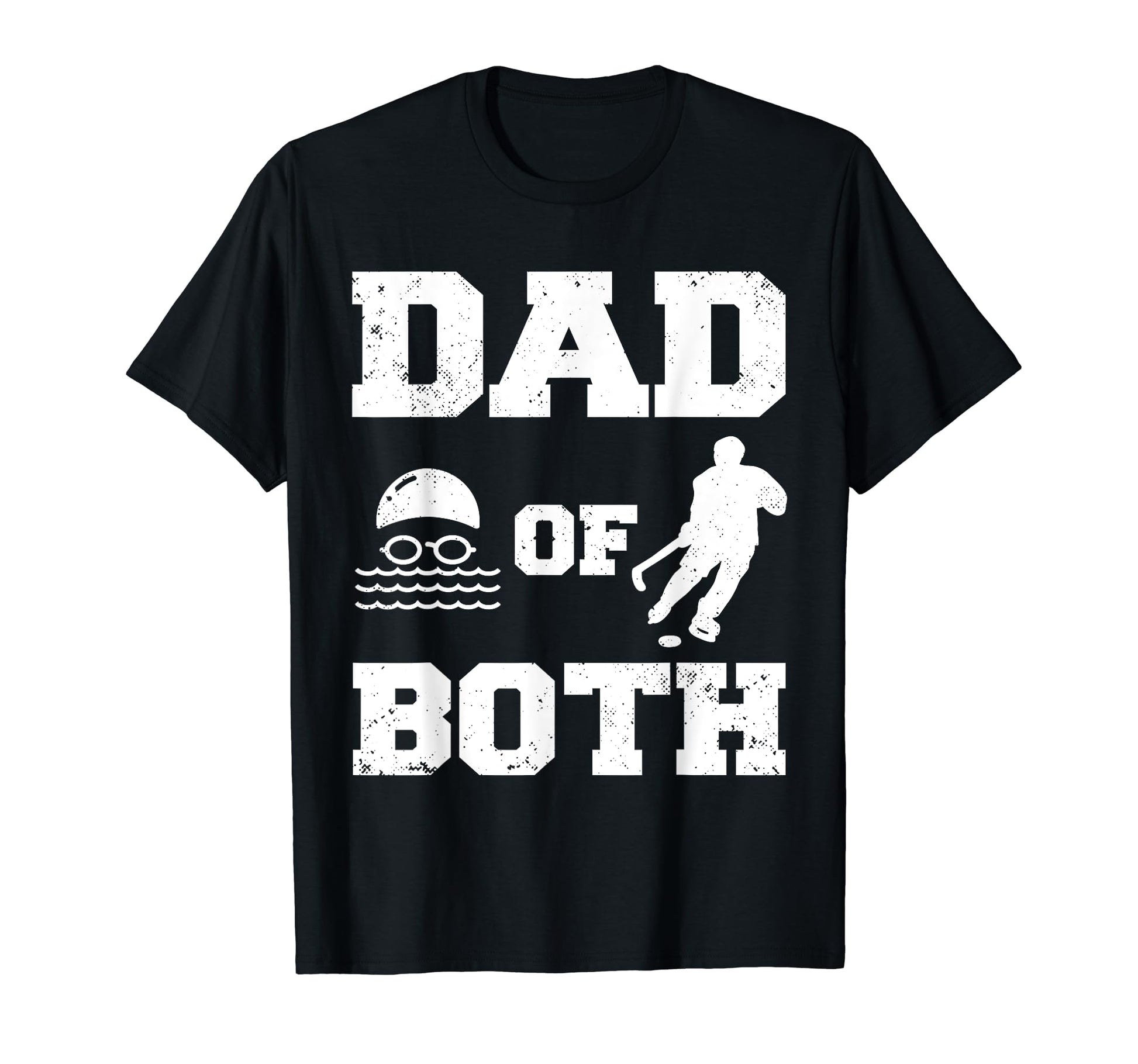 Dad Both Funny Swim Hockey Dad T-Shirt - Fun Novelty Design Men Women - T-Shirt, Sweatshirt, Hoodie