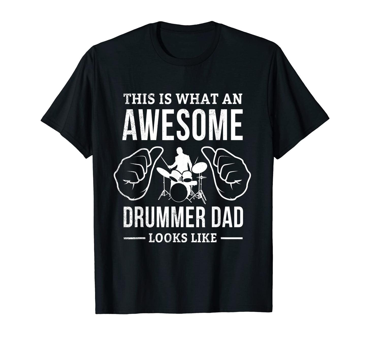 Drummer Musician This Is What Dad Looks T-Shirt - Unique Graphic Men Women - T-Shirt, Sweatshirt, Hoodie