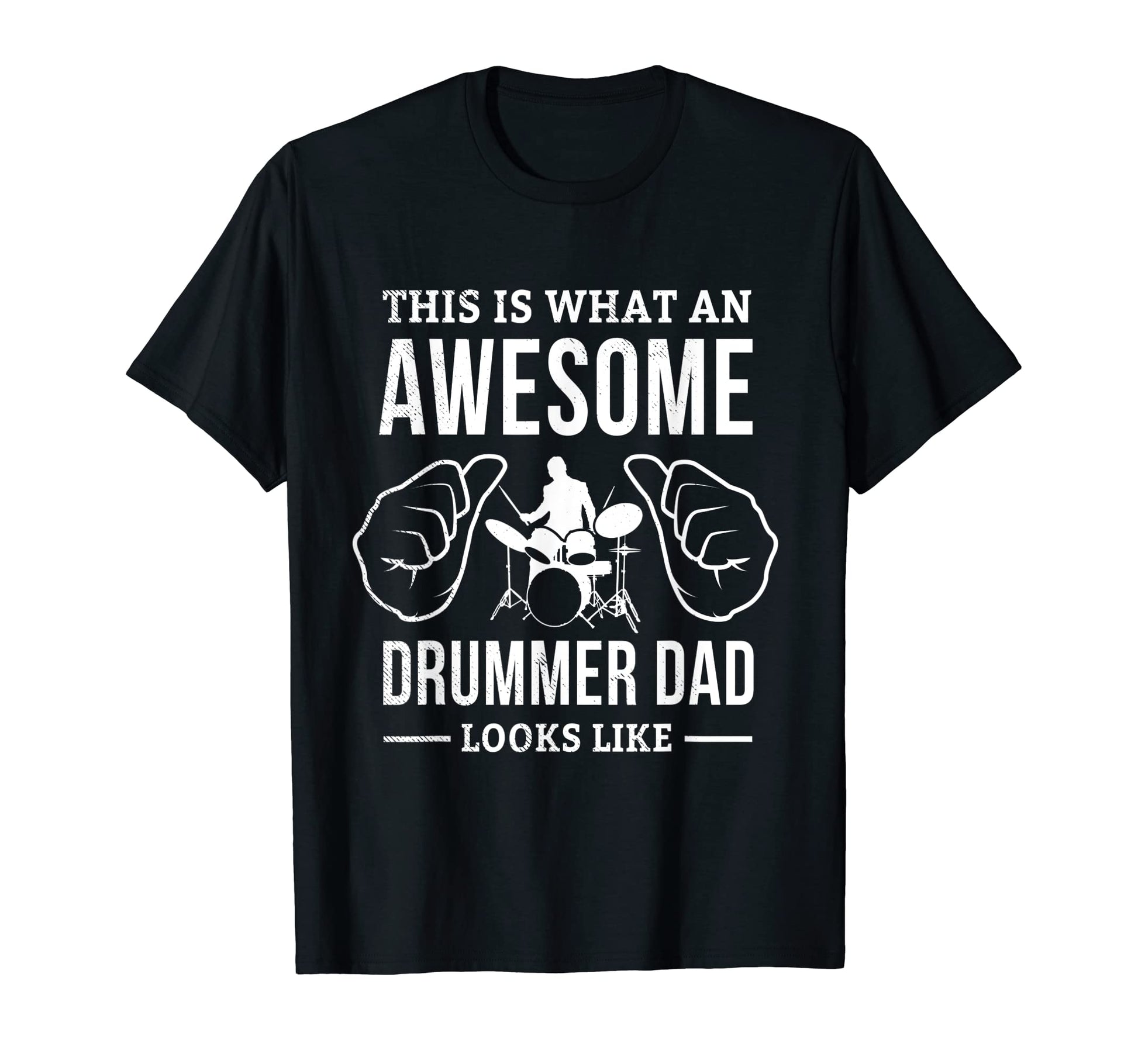 Drummer Musician This Is What Dad Looks T-Shirt - Unique Graphic Men Women - T-Shirt, Sweatshirt, Hoodie