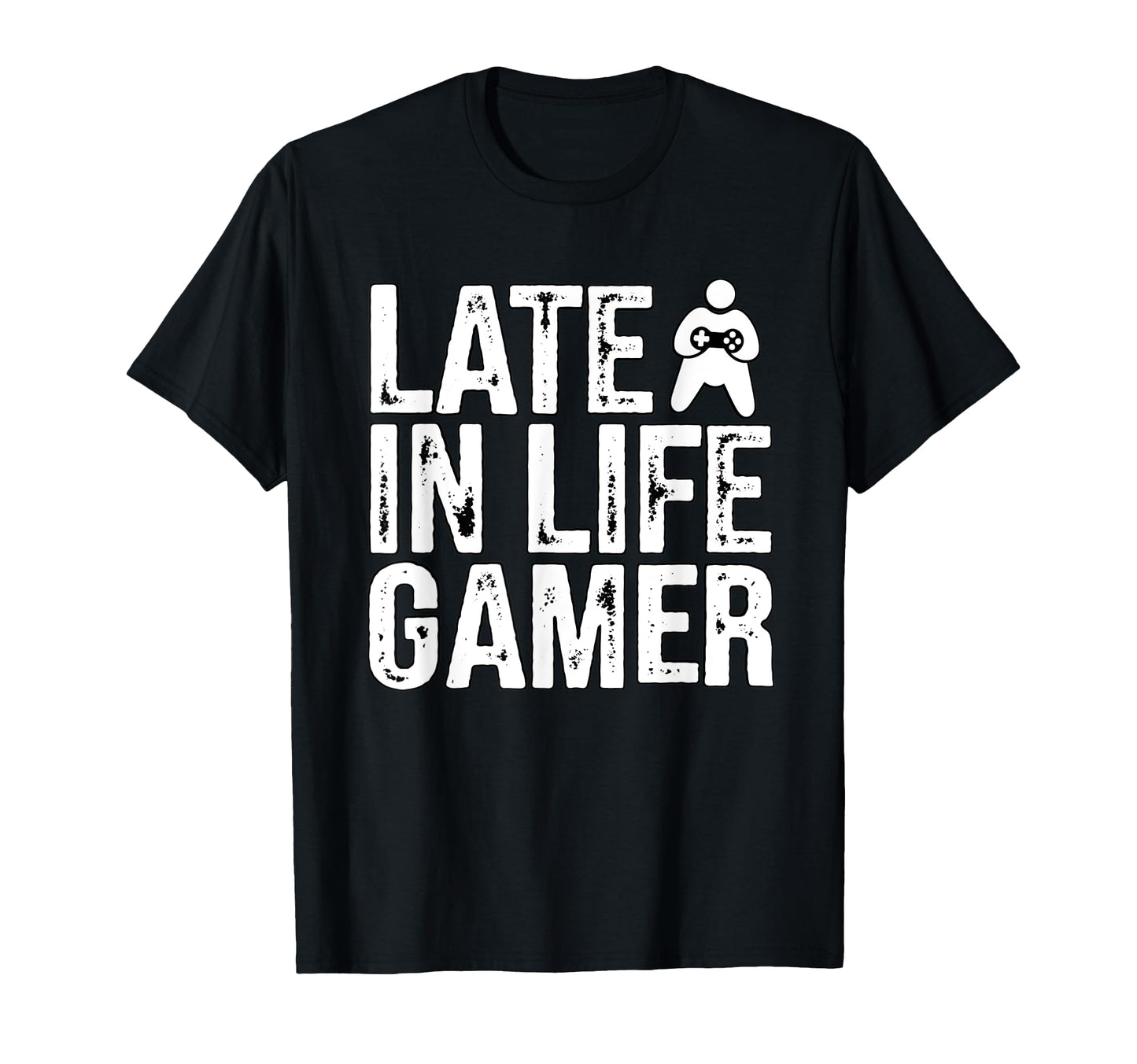 Late Life Gamer Older Senior New Video T-Shirt - Fun Novelty Design Unisex - T-Shirt, Sweatshirt, Hoodie