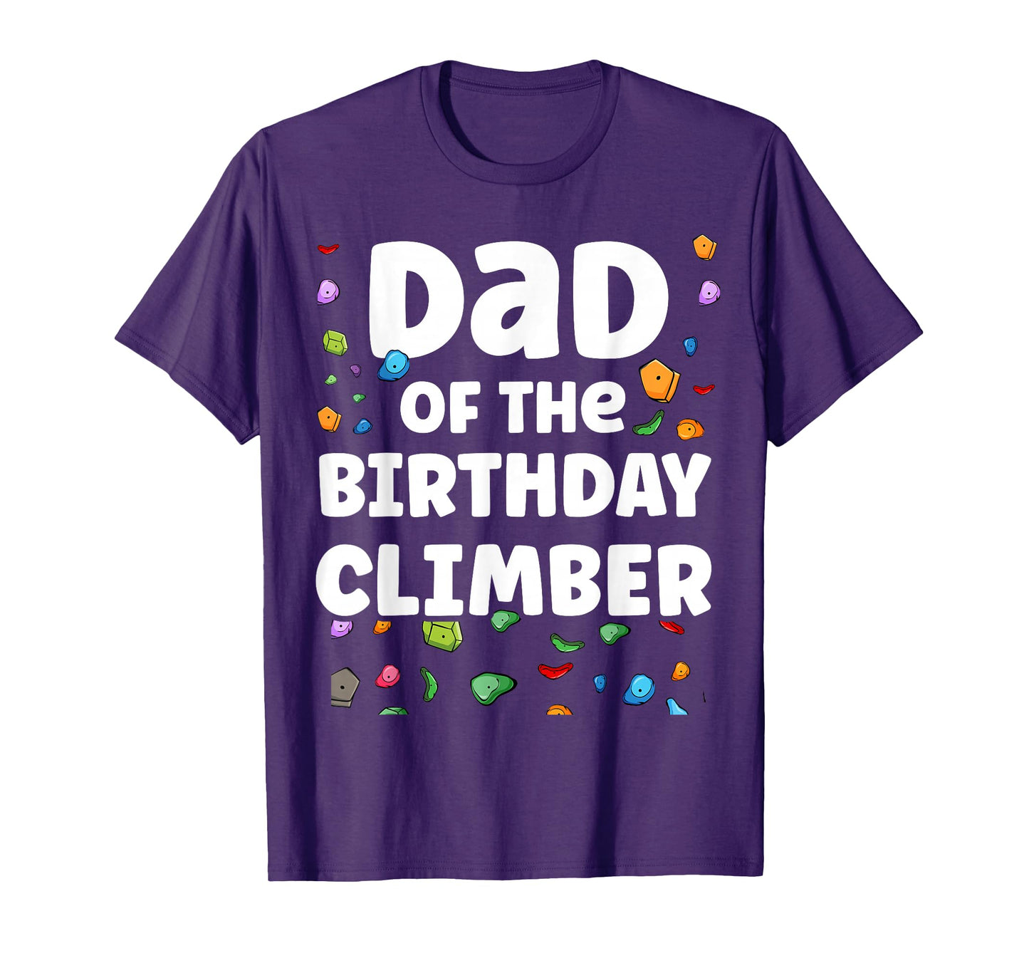 Dad Birthday Climber Matching Family T-Shirt - Trendy Graphic Unisex - T-Shirt, Sweatshirt, Hoodie