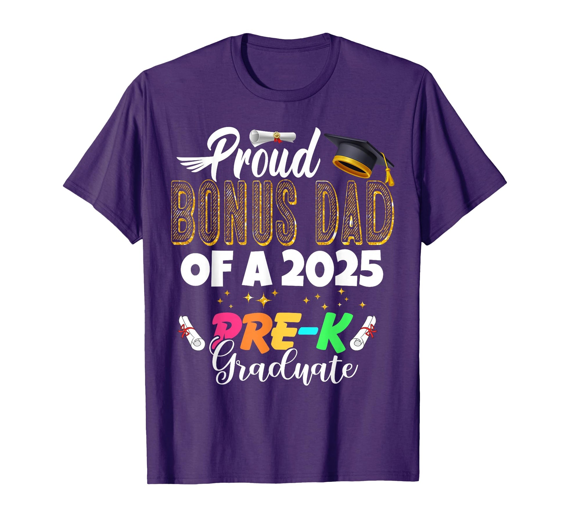 Proud Bonus Dad Class 2025 Pre K T-Shirt - Aesthetic Graphic Men Women - T-Shirt, Sweatshirt, Hoodie