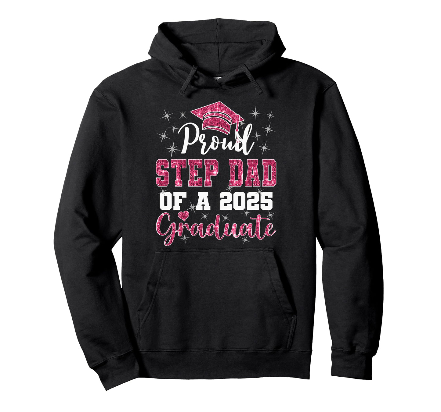 Super Proud Step Dad 2025 Graduate Hoodie - Streetwear Style Unisex - T-Shirt, Sweatshirt, Hoodie