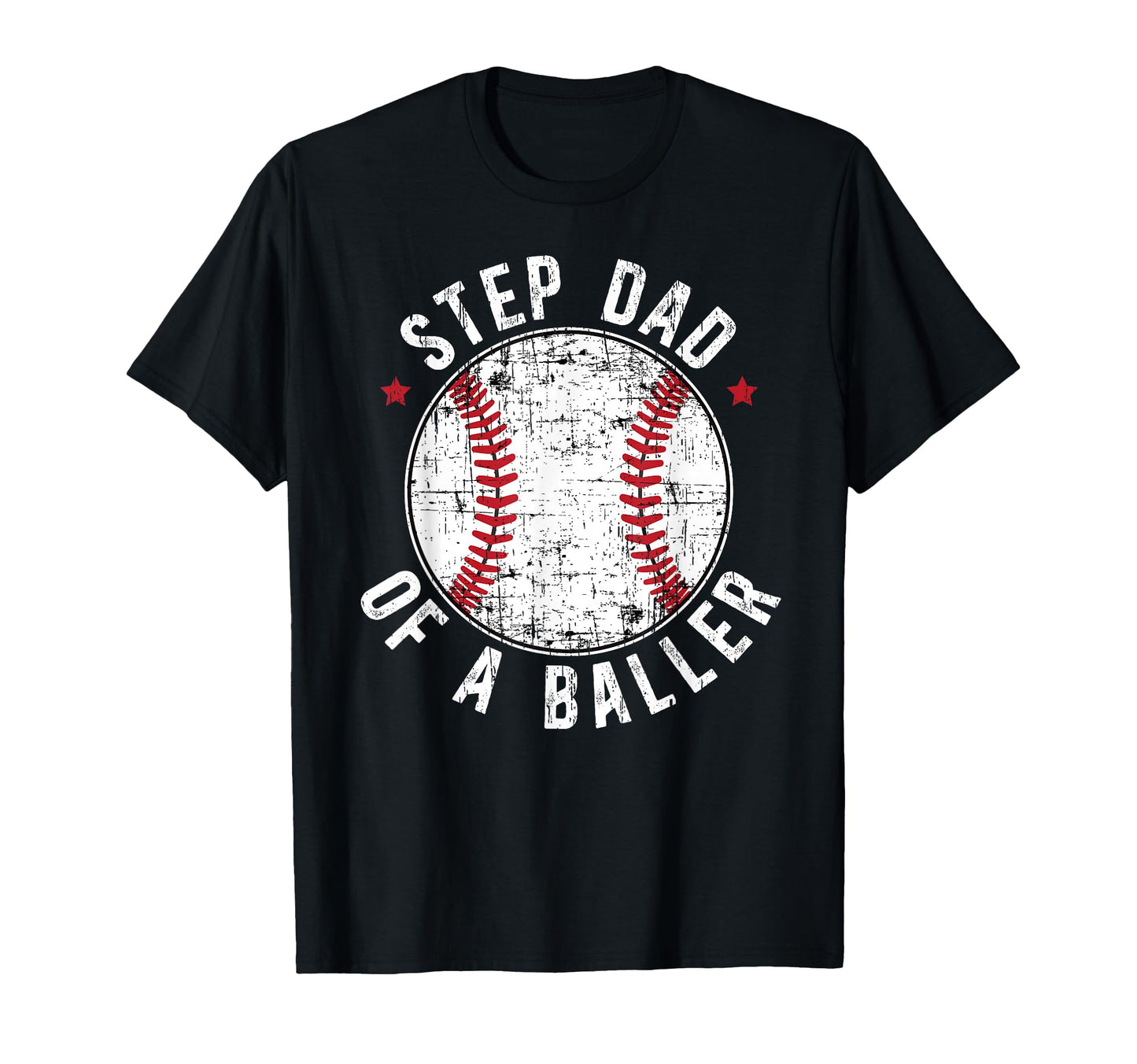 Step Dad Baller Baseball Stepdad T-Shirt - Custom Art Print Men Women - T-Shirt, Sweatshirt, Hoodie