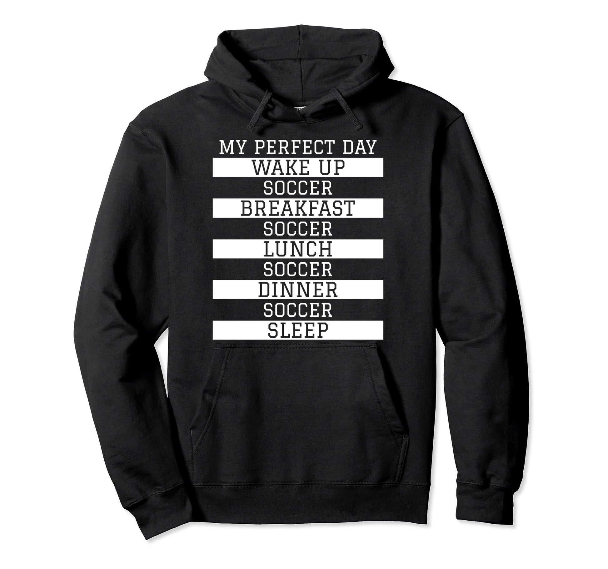 Fun Soccer Player Gift My Day Soccer Hoodie - Aesthetic Graphic Men Women - T-Shirt, Sweatshirt, Hoodie
