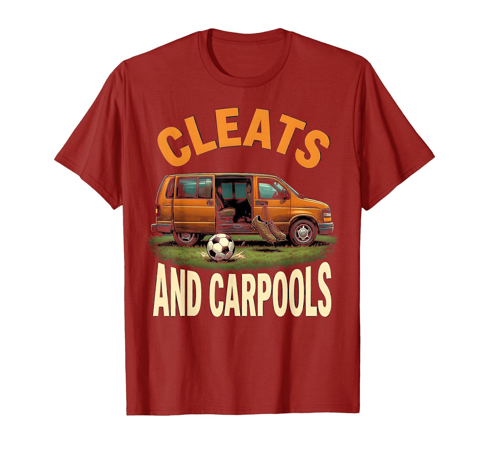 Cleats And Carpools Soccer Mom T-Shirt - Streetwear Style Unisex - T-Shirt, Sweatshirt, Hoodie
