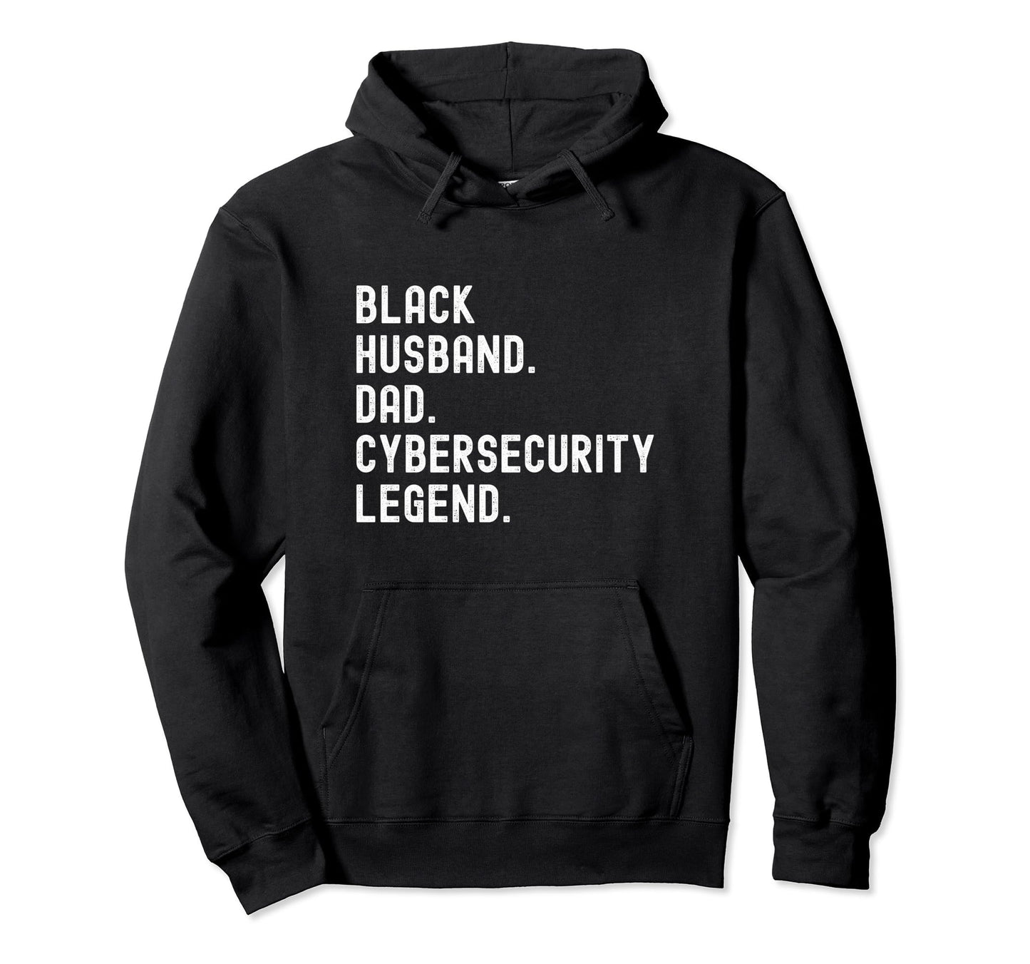 Black Husband Dad Cybersecurity Legend Hoodie - Streetwear Style for Adults - T-Shirt, Sweatshirt, Hoodie