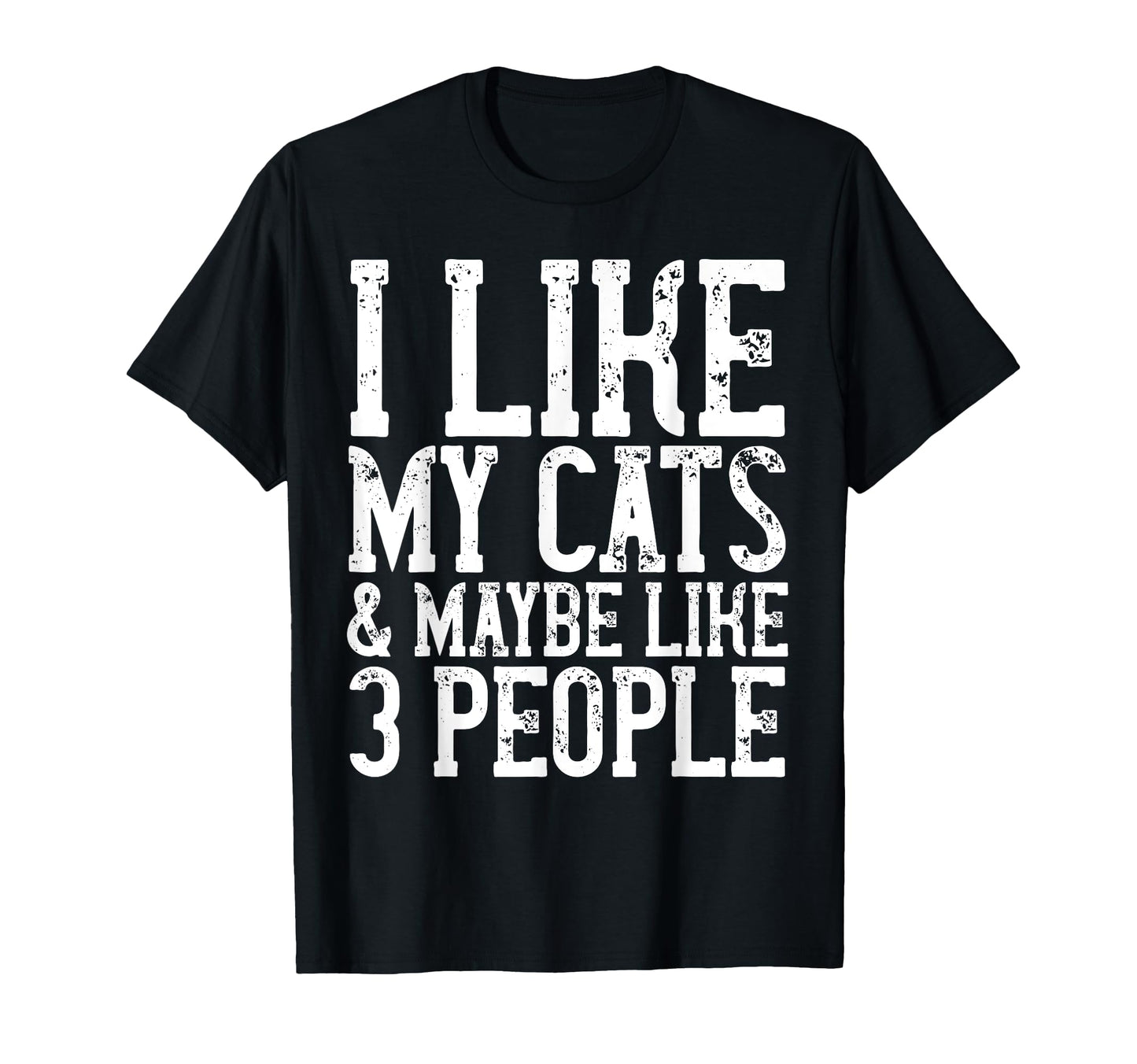 Funny Cats Birthday Gift Cat T-Shirt - Casual Everyday Wear for Adults - T-Shirt, Sweatshirt, Hoodie