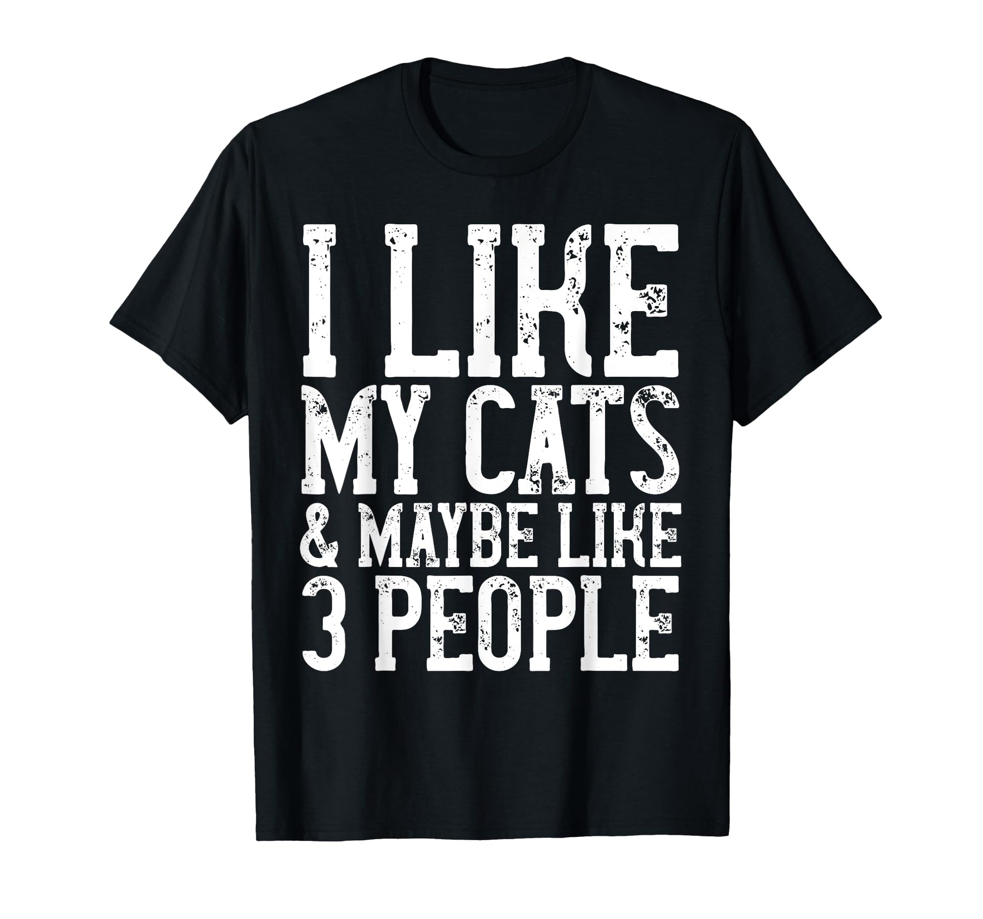 Funny Cats Birthday Gift Cat T-Shirt - Casual Everyday Wear for Adults - T-Shirt, Sweatshirt, Hoodie