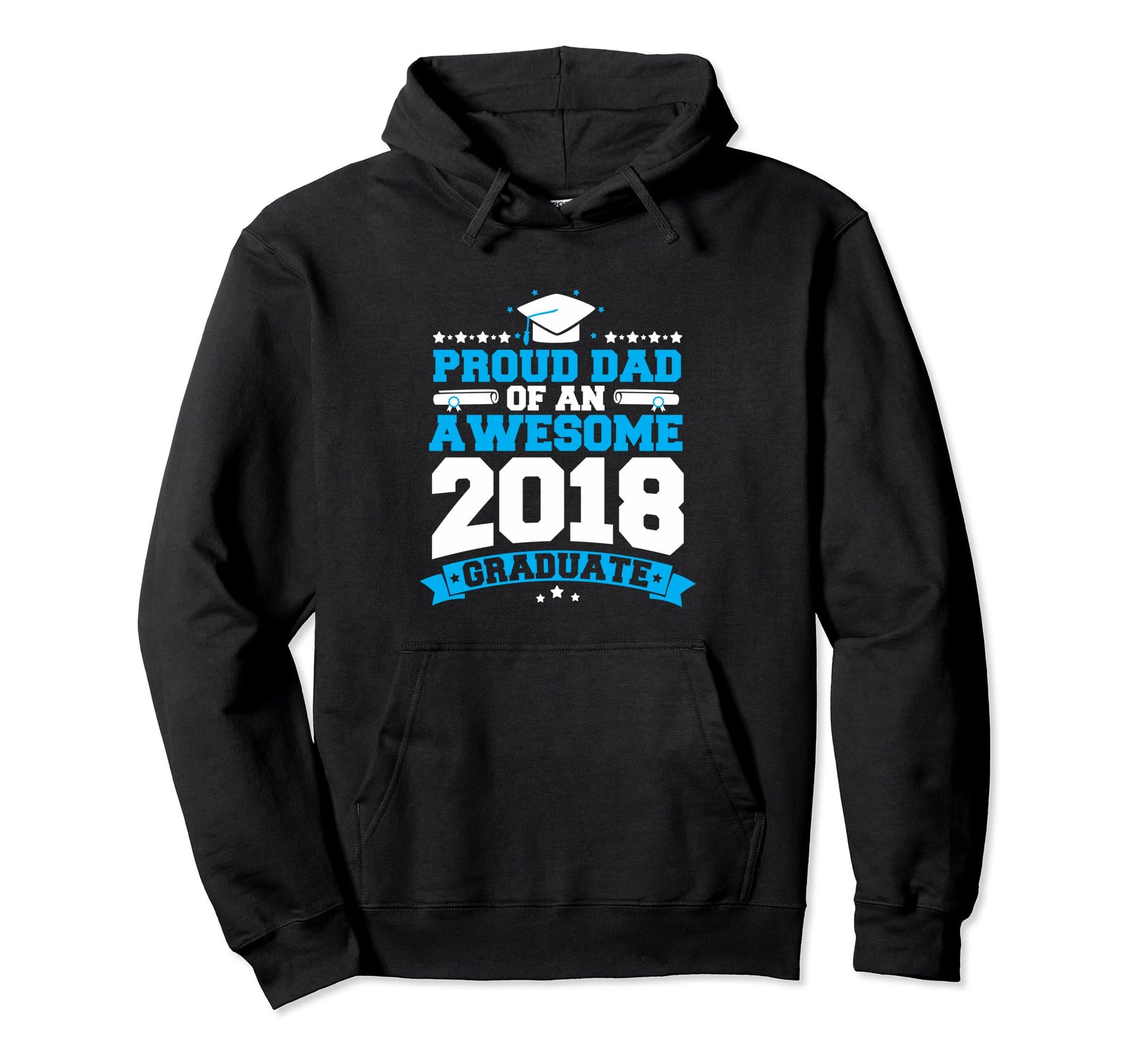 Proud Dad Awesome 2018 Graduate Hoodie - Casual Everyday Wear for Adults - T-Shirt, Sweatshirt, Hoodie