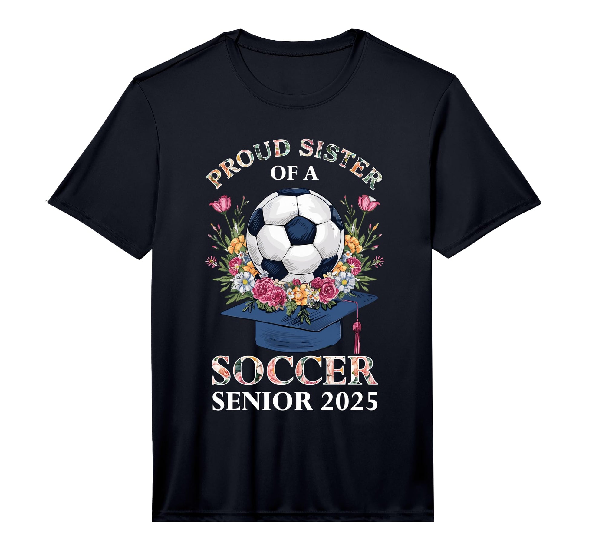 Class 2025 Senior Year Soccer T-Shirt - Casual Everyday Wear Men Women - T-Shirt, Sweatshirt, Hoodie