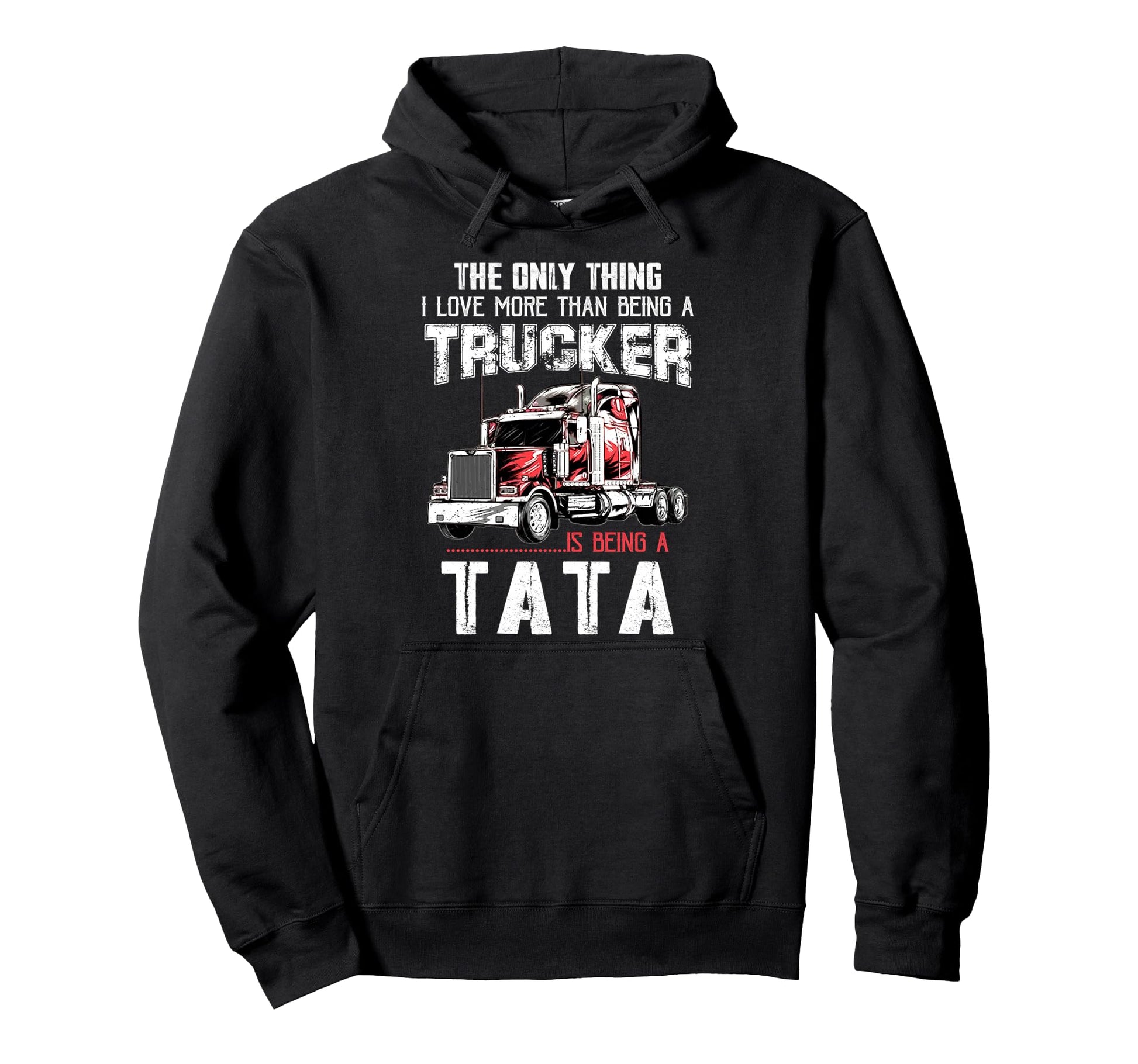 Trucker Tata Dad Truck Driver Daddy Hoodie - Aesthetic Graphic Men Women - T-Shirt, Sweatshirt, Hoodie