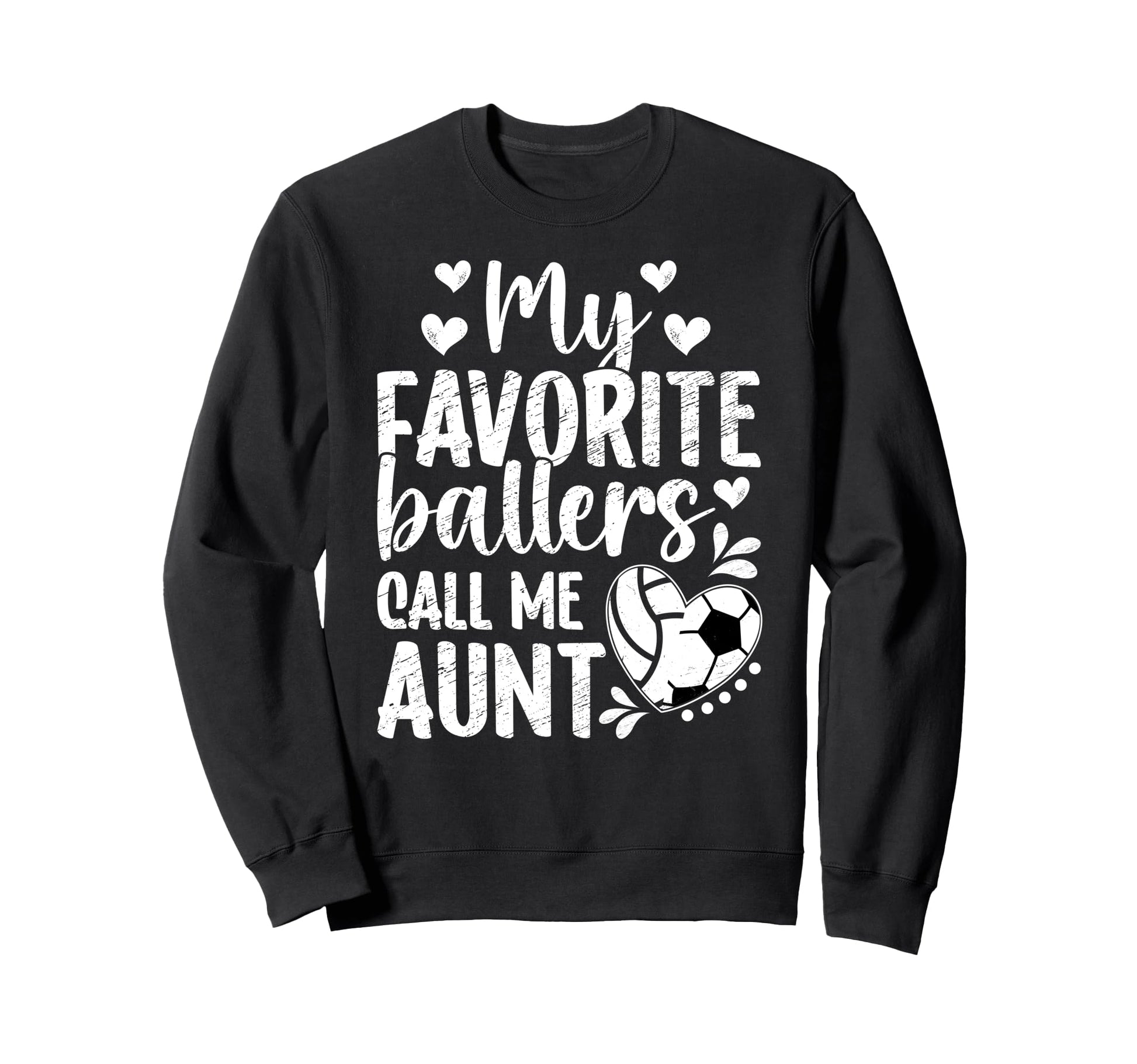 My Favorite Ballers Call Me Aunt Sweatshirt - Custom Art Print for Adults - T-Shirt, Sweatshirt, Hoodie