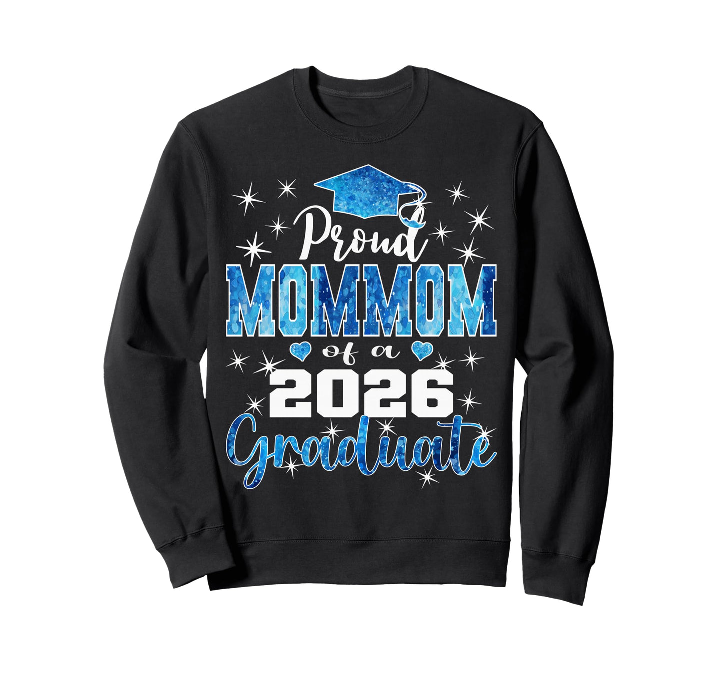 Super Proud Mommom 2026 Graduate Sweatshirt - Aesthetic Graphic Unisex - T-Shirt, Sweatshirt, Hoodie