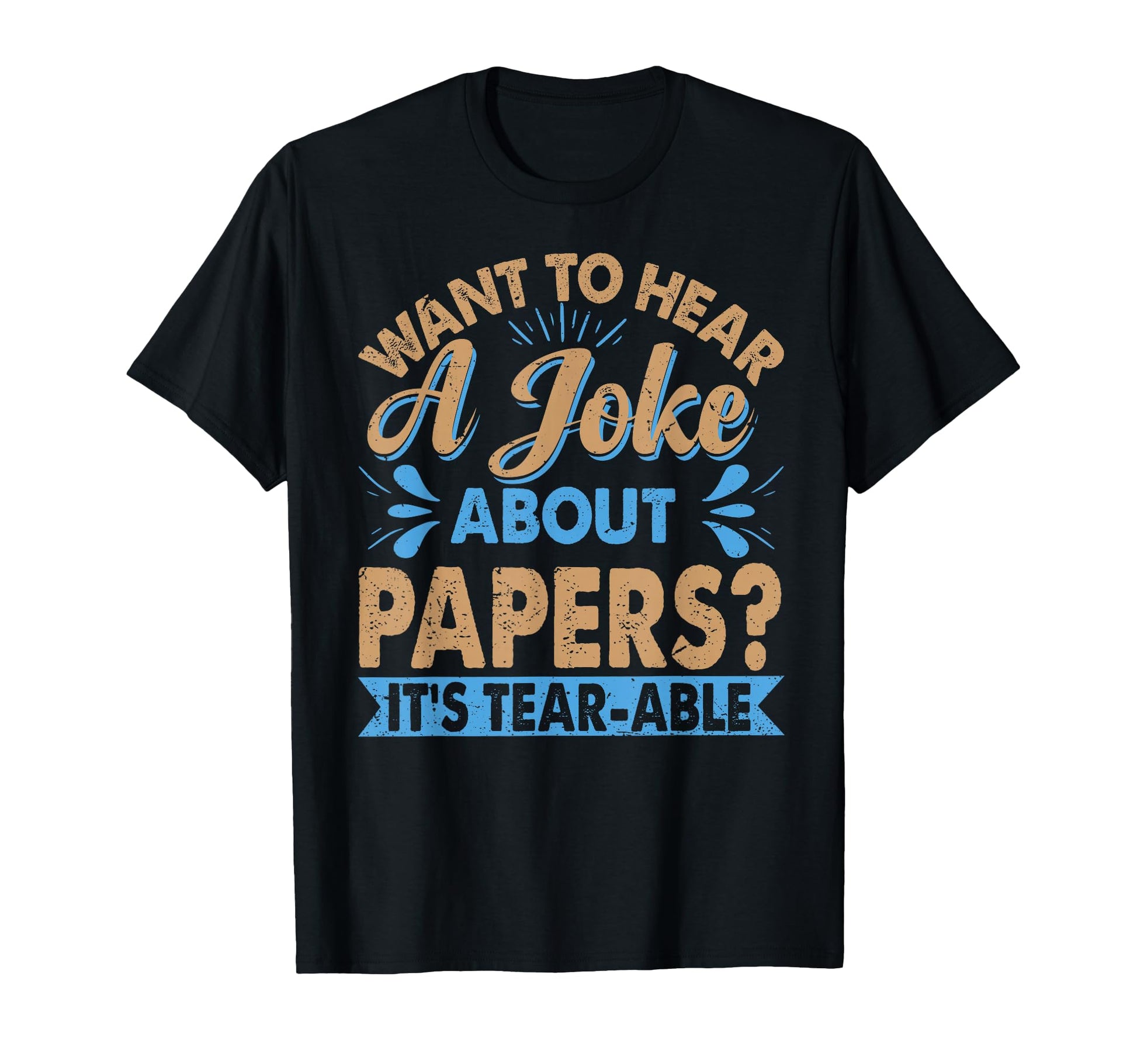Want To Hear Joke About Paper Dad Jokes T-Shirt - Trendy Graphic for Adults - T-Shirt, Sweatshirt, Hoodie