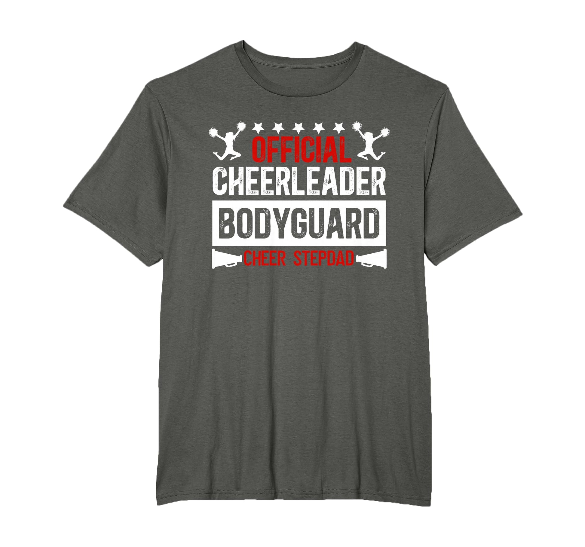 Cheerleader Bodyguard Cheer Stepdad T-Shirt - Fun Novelty Design Men Women - T-Shirt, Sweatshirt, Hoodie