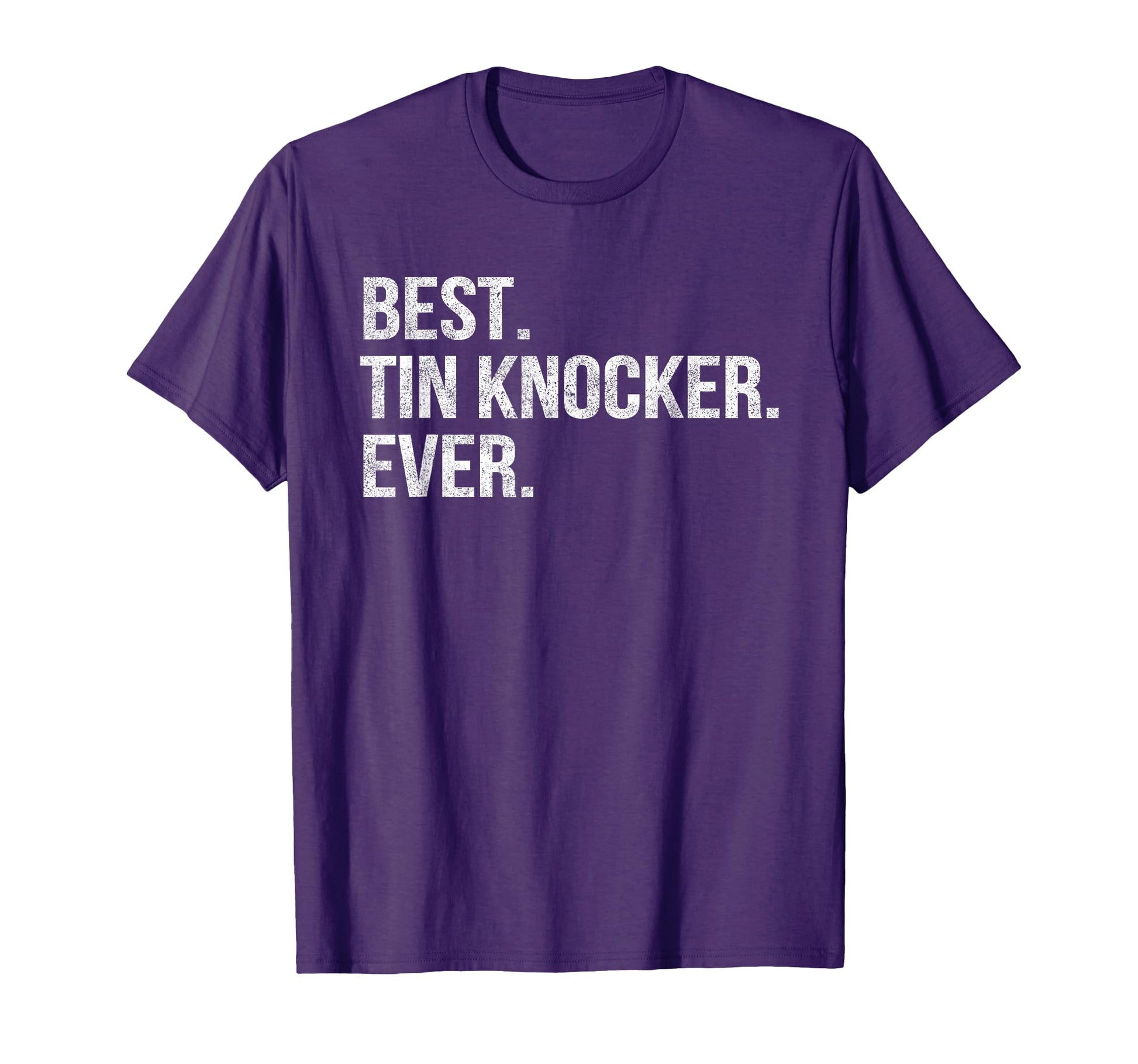 Best Tin Knocker Ever Sheet Metal T-Shirt - Minimalist Print Unisex - T-Shirt, Sweatshirt, Hoodie