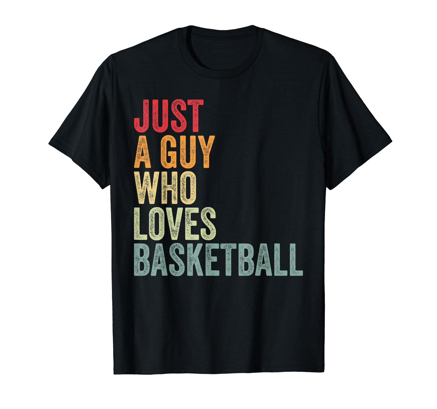 Basketball Fan Just Guy Who Loves T-Shirt - Trendy Graphic for Adults - T-Shirt, Sweatshirt, Hoodie