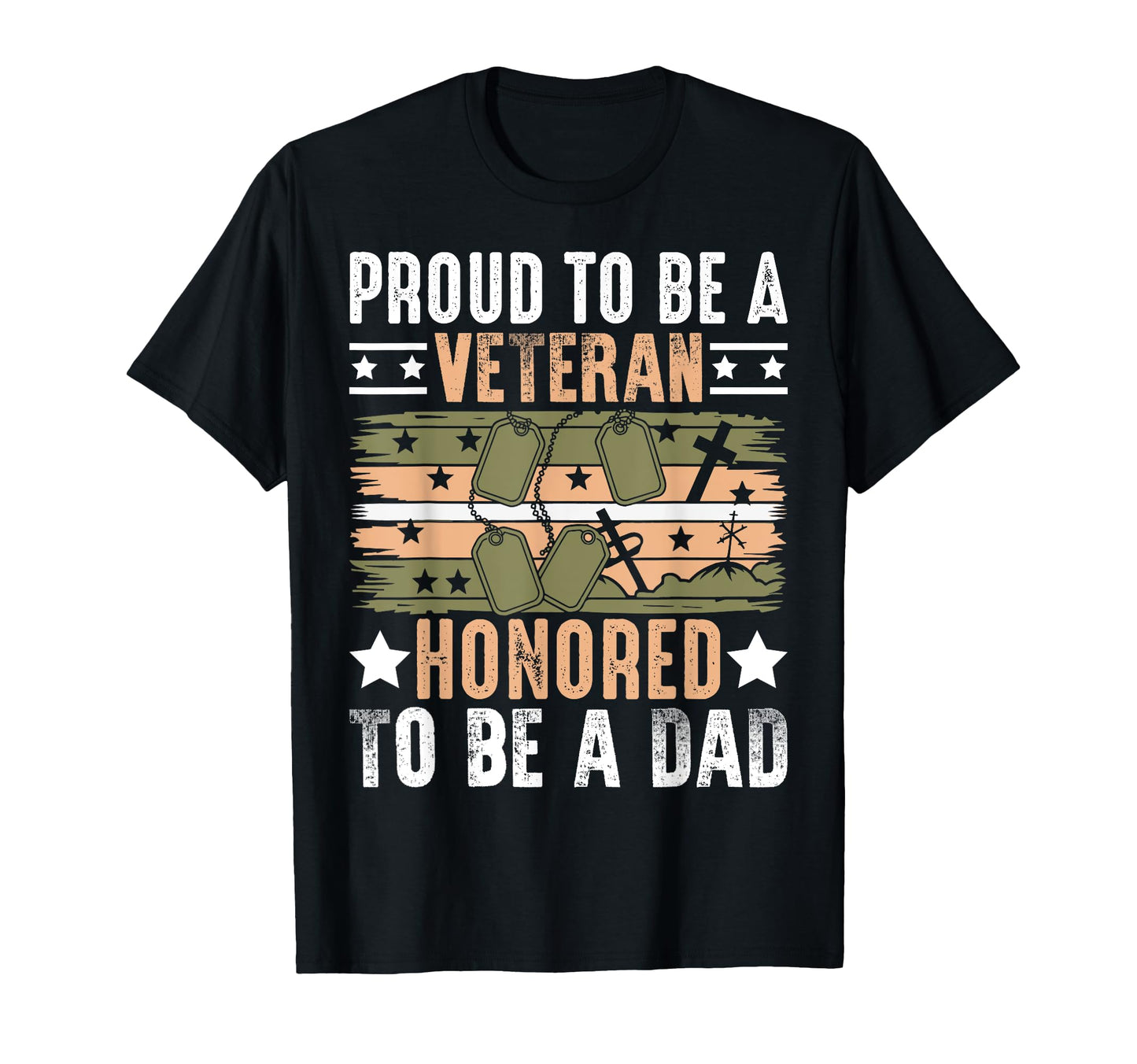 Proud To Be Veteran Honored To Be Dad T-Shirt - Streetwear Style Men Women - T-Shirt, Sweatshirt, Hoodie