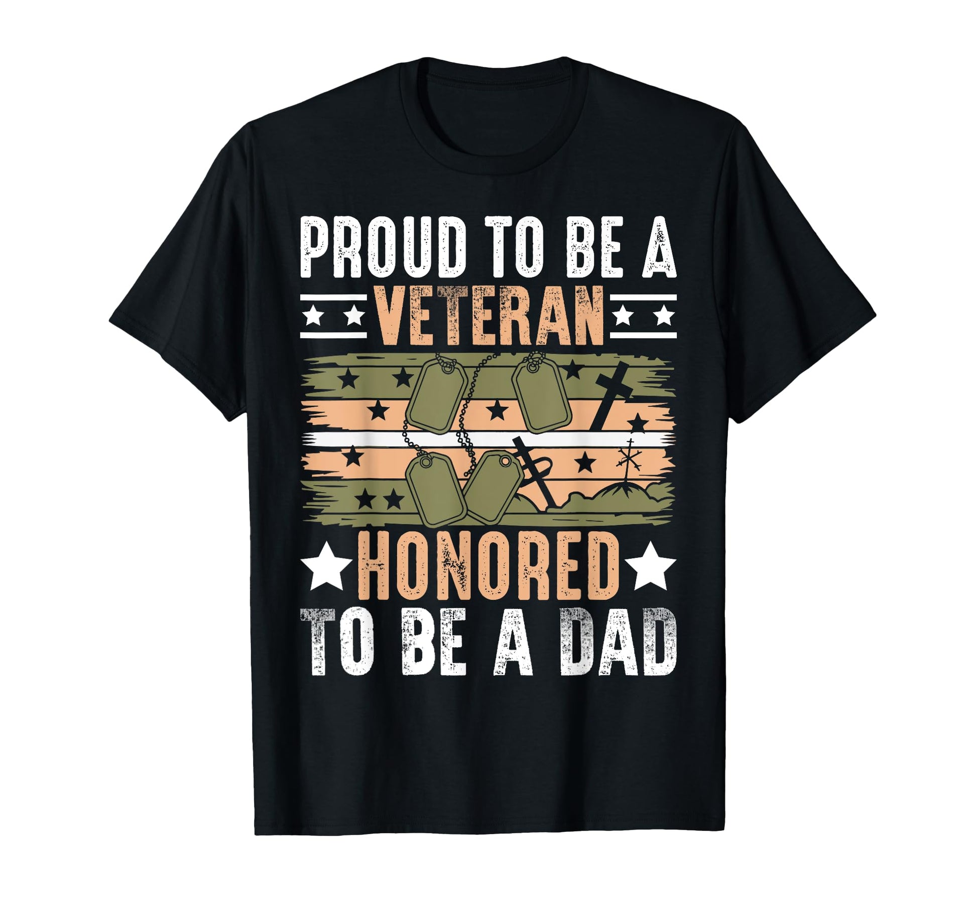Proud To Be Veteran Honored To Be Dad T-Shirt - Streetwear Style Men Women - T-Shirt, Sweatshirt, Hoodie