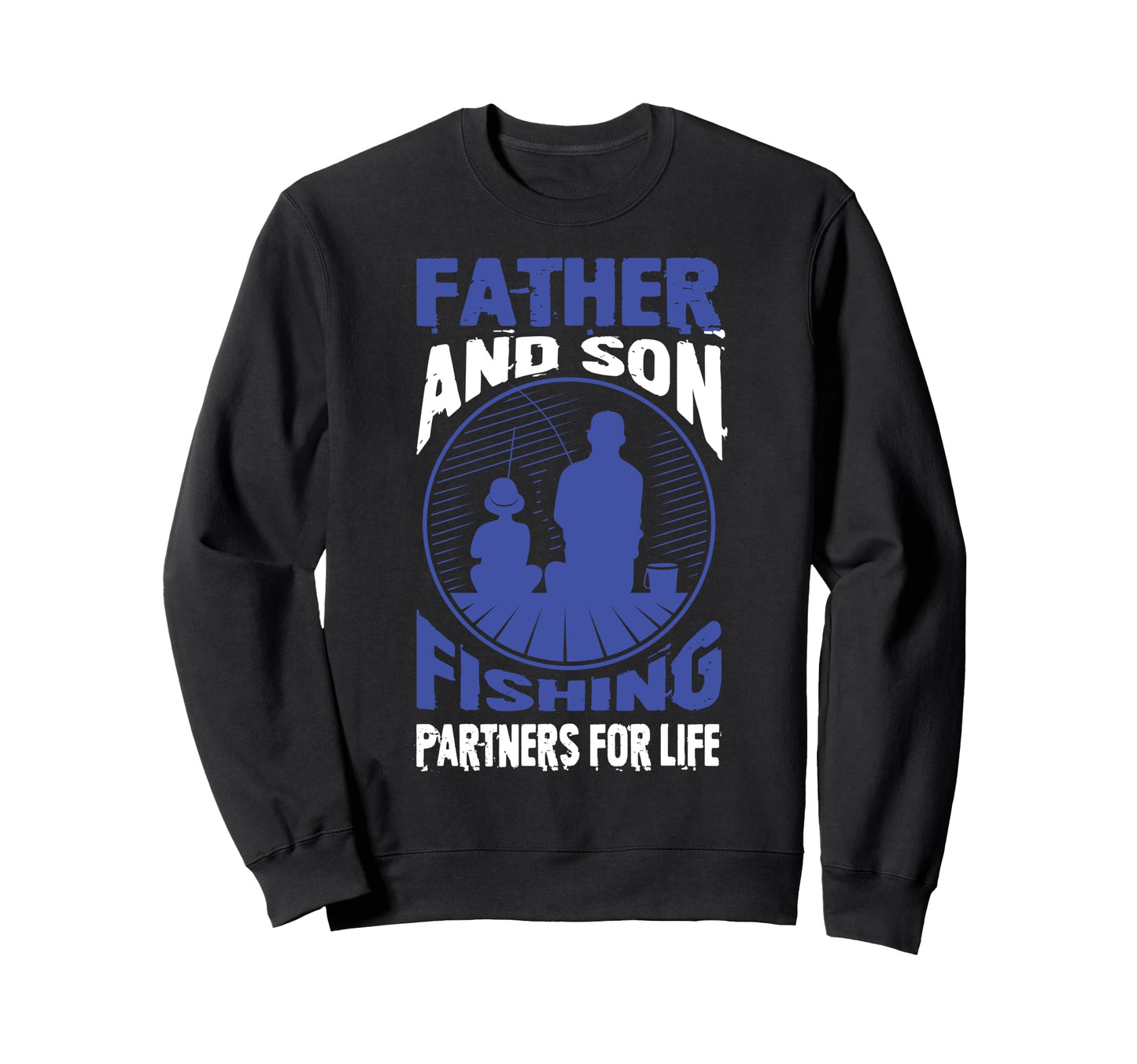 Father And Son Fishing Partners Sweatshirt - Casual Everyday Wear Unisex - T-Shirt, Sweatshirt, Hoodie