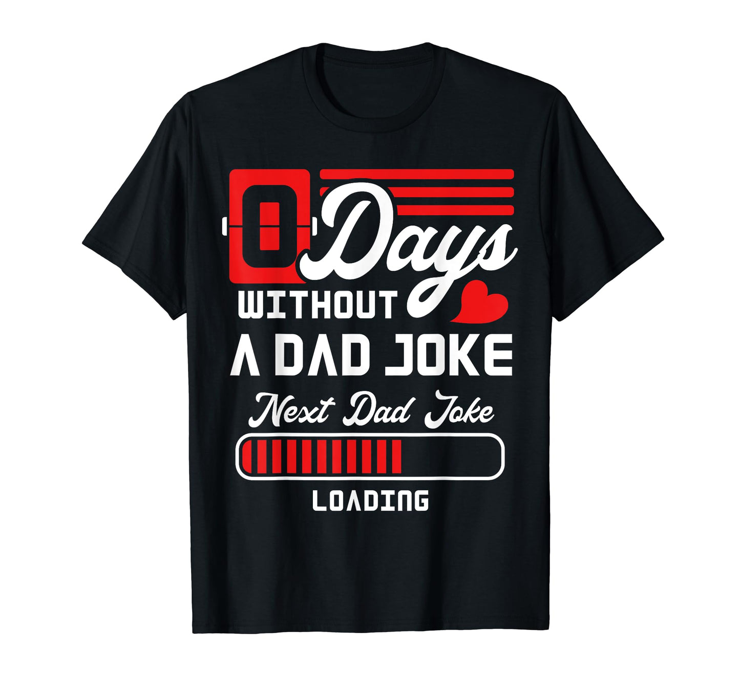 0 Days Without Dad Joke Funny Next Dad Joke T-Shirt - Graphic Print Unisex - T-Shirt, Sweatshirt, Hoodie