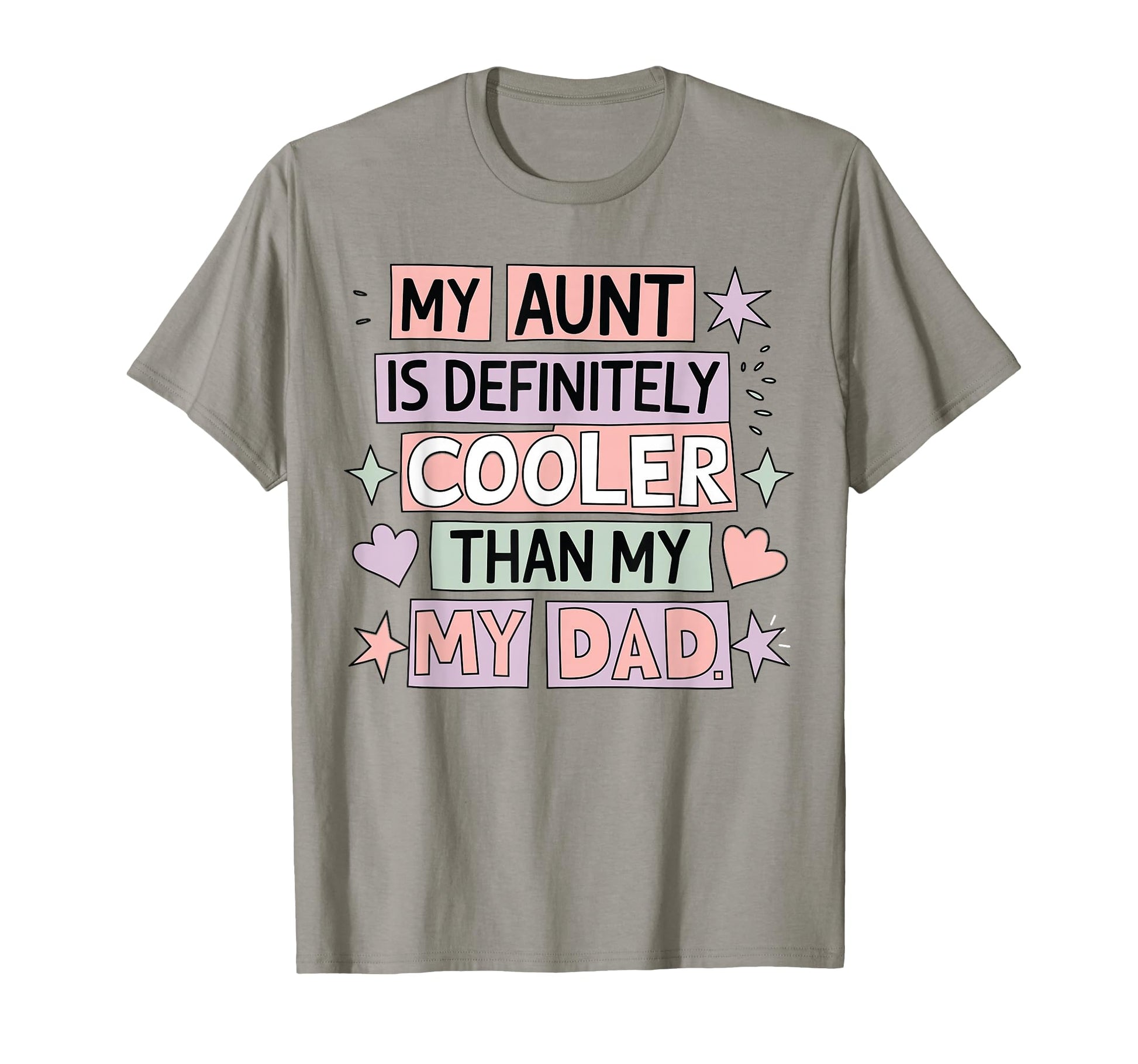 My Aunt Is Definitely Cooler Than My T-Shirt - Aesthetic Graphic Men Women - T-Shirt, Sweatshirt, Hoodie