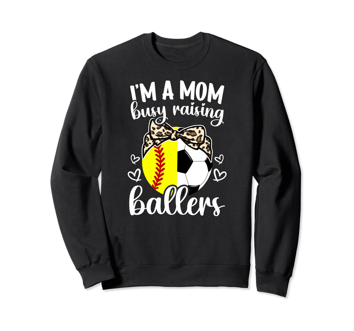 Im Mom Busy Raising Ballers Soccer Sweatshirt - Trendy Graphic Men Women - T-Shirt, Sweatshirt, Hoodie